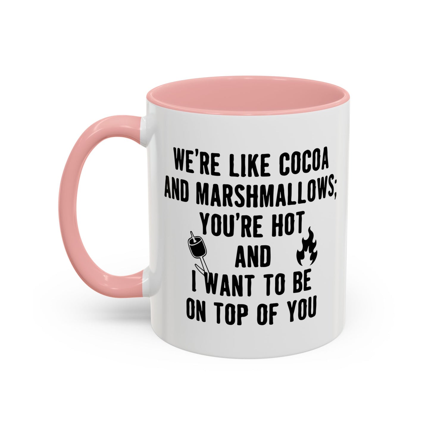 I WANT TO BE ON TOP OF YOU Accent BiColor Funny Sarcastic Mug