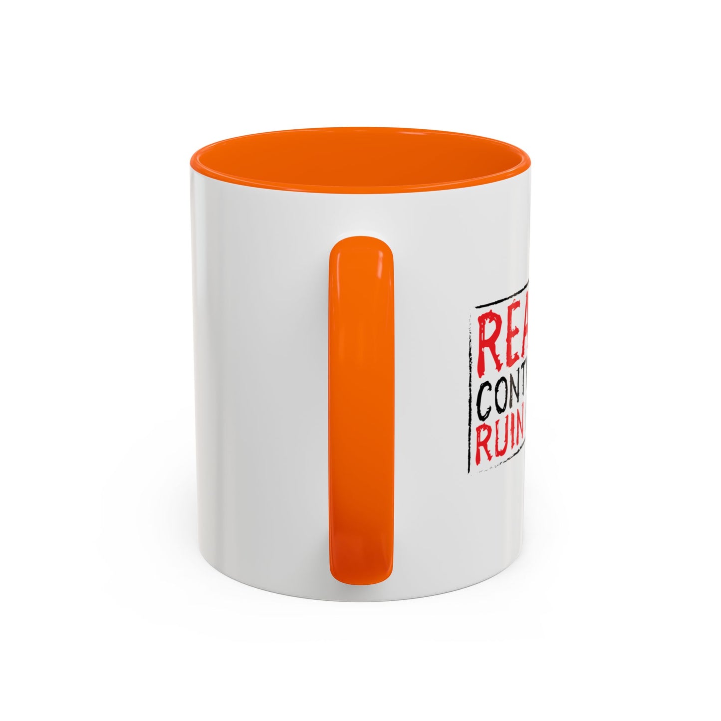 REALITY CONTINUES TO RUIN MY LIFE Accent BiColor Funny Sarcastic Mug