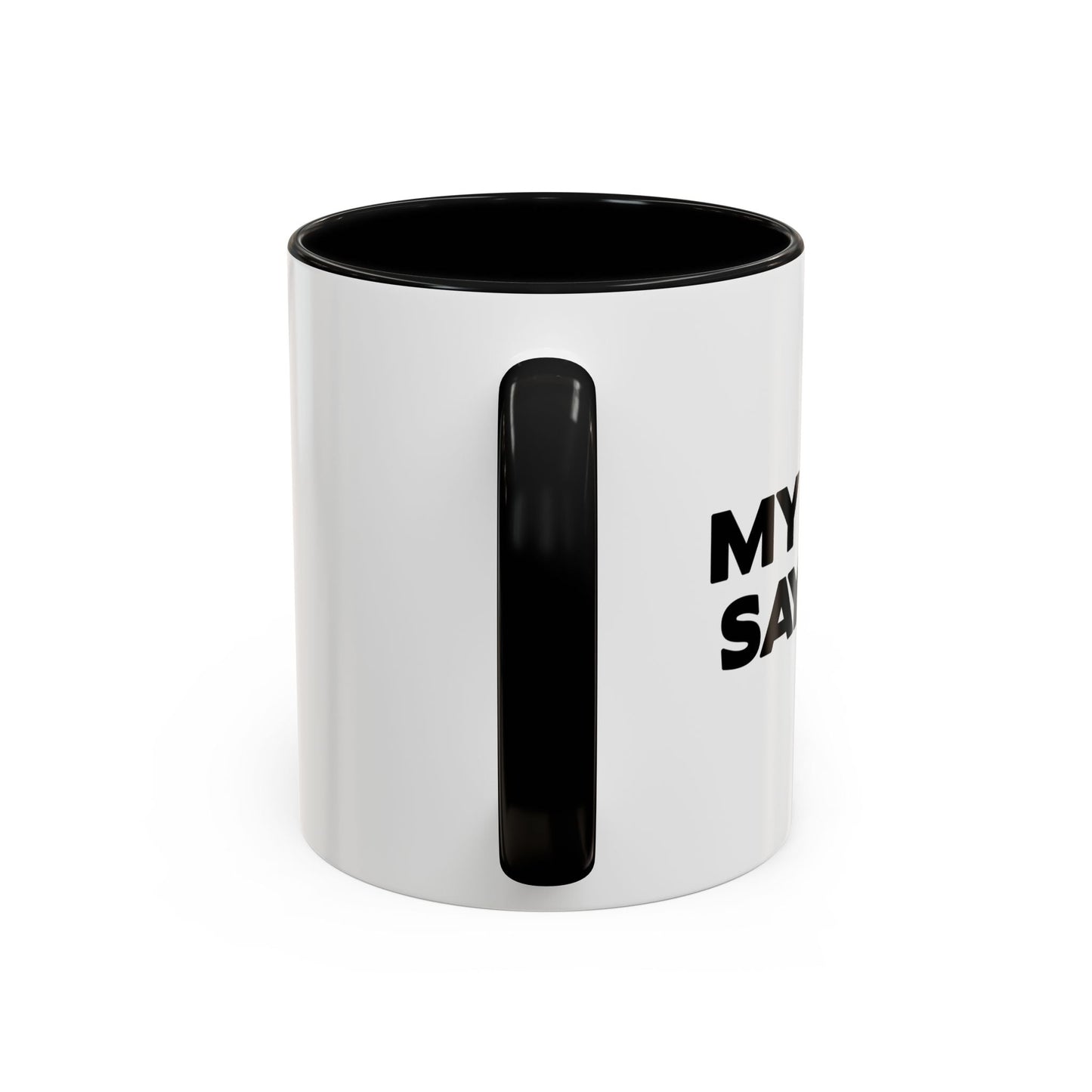 MY WIFE SAYS NO Accent BiColor Funny Sarcastic Mug