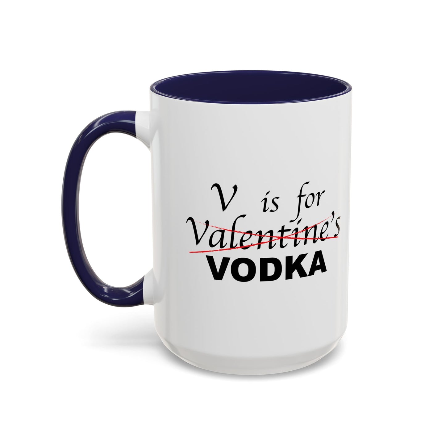 V IS FOR VODKA Accent BiColor Funny Sarcastic Mug