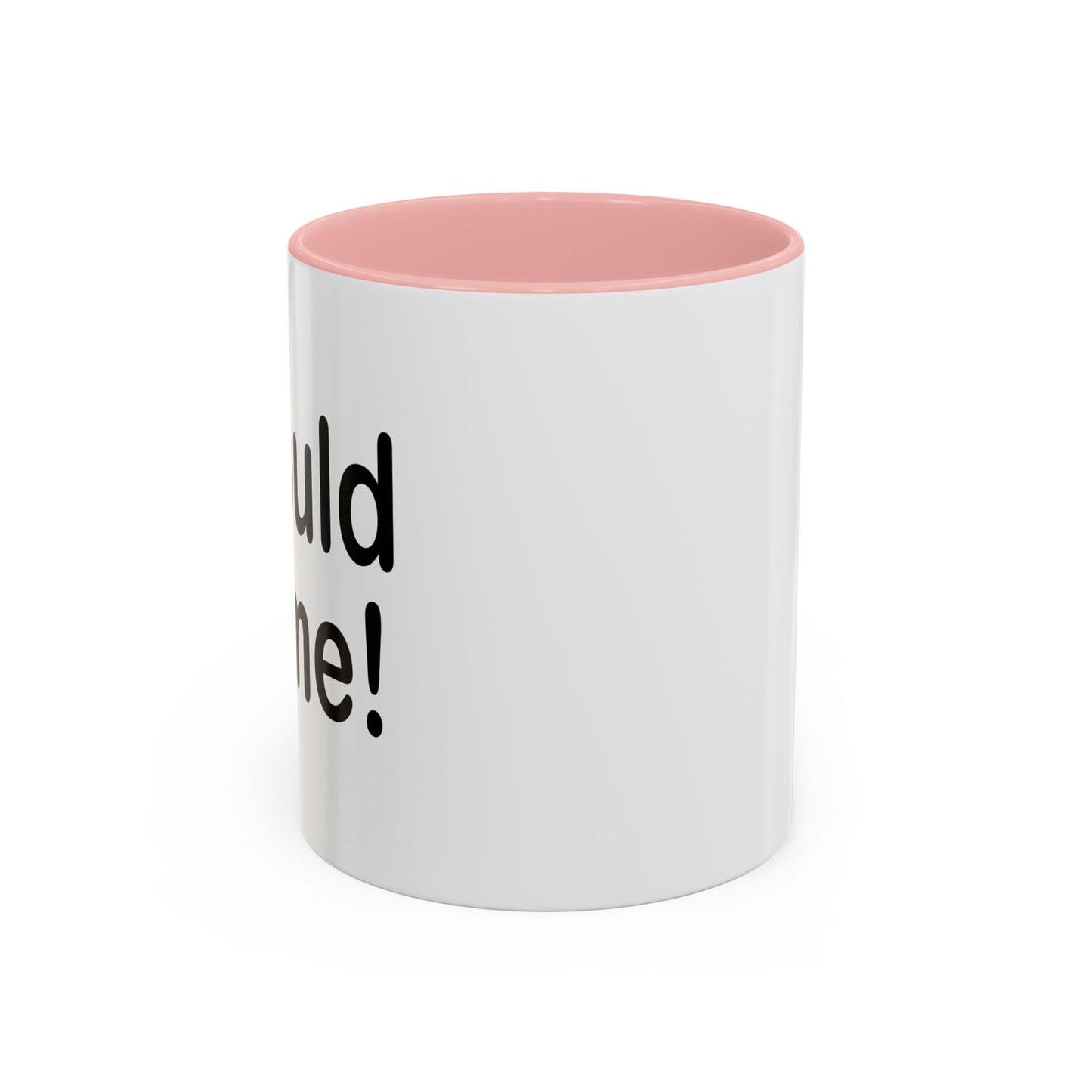 I WOULD DO ME Accent BiColor Funny Sarcastic Mug