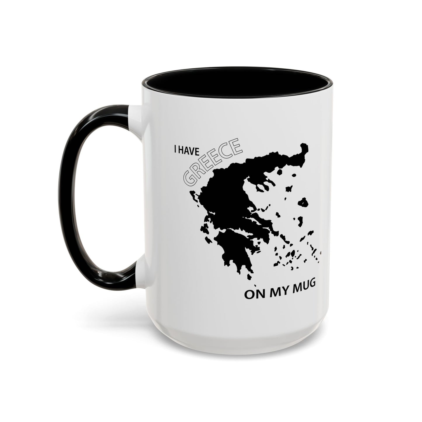 I HAVE GREECE ON MY MUG Accent BiColor Funny Sarcastic Mug