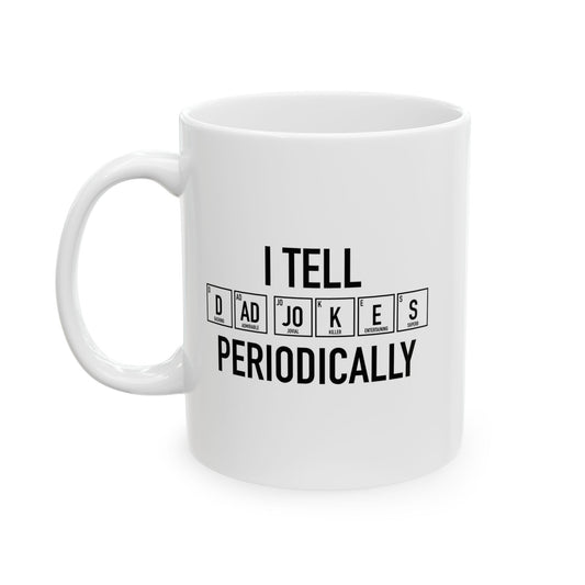 DAD JOKES PERIODICALLY FUNNY SARCASTIC MUG