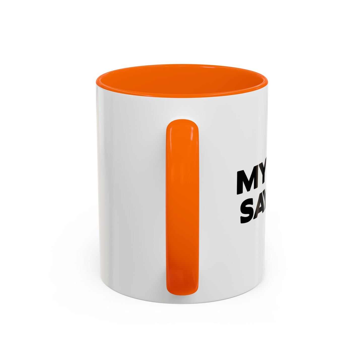 MY WIFE SAYS NO Accent BiColor Funny Sarcastic Mug