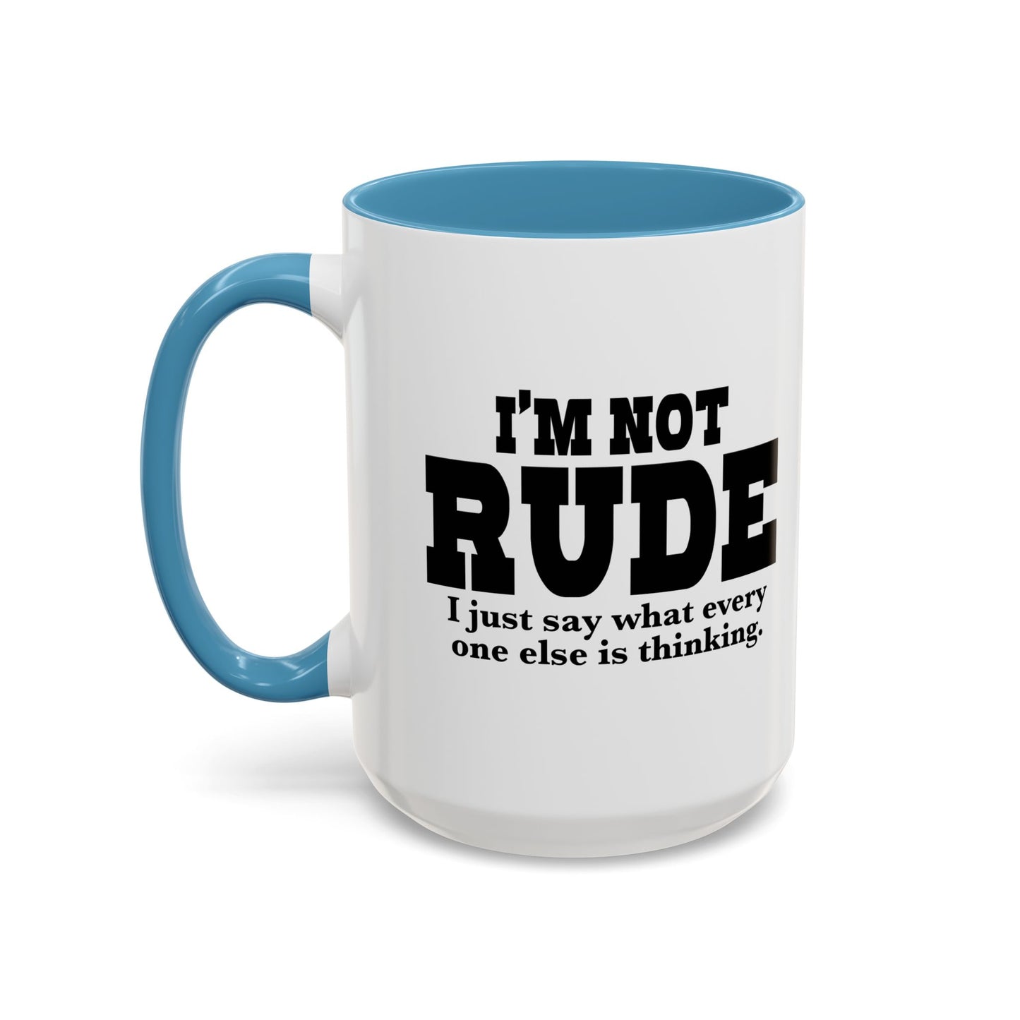 I'M NOT RUDE Accent BiColor Funny Sarcastic Mug