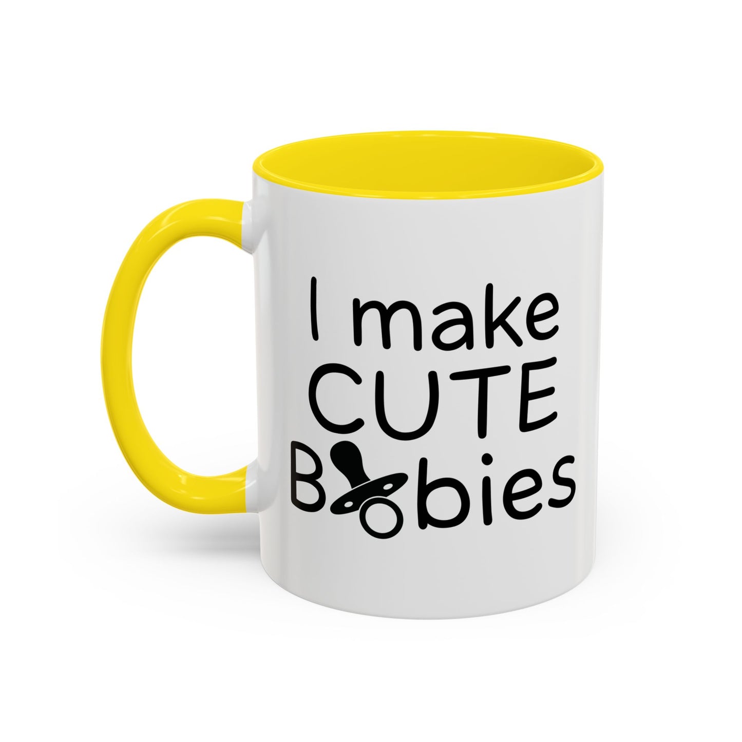 I MAKE CUTE BABIES Accent BiColor Funny Sarcastic Mug