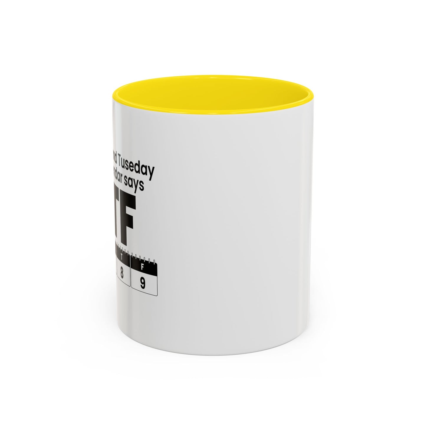 WTF CALENDAR Accent BiColor Funny Sarcastic Mug