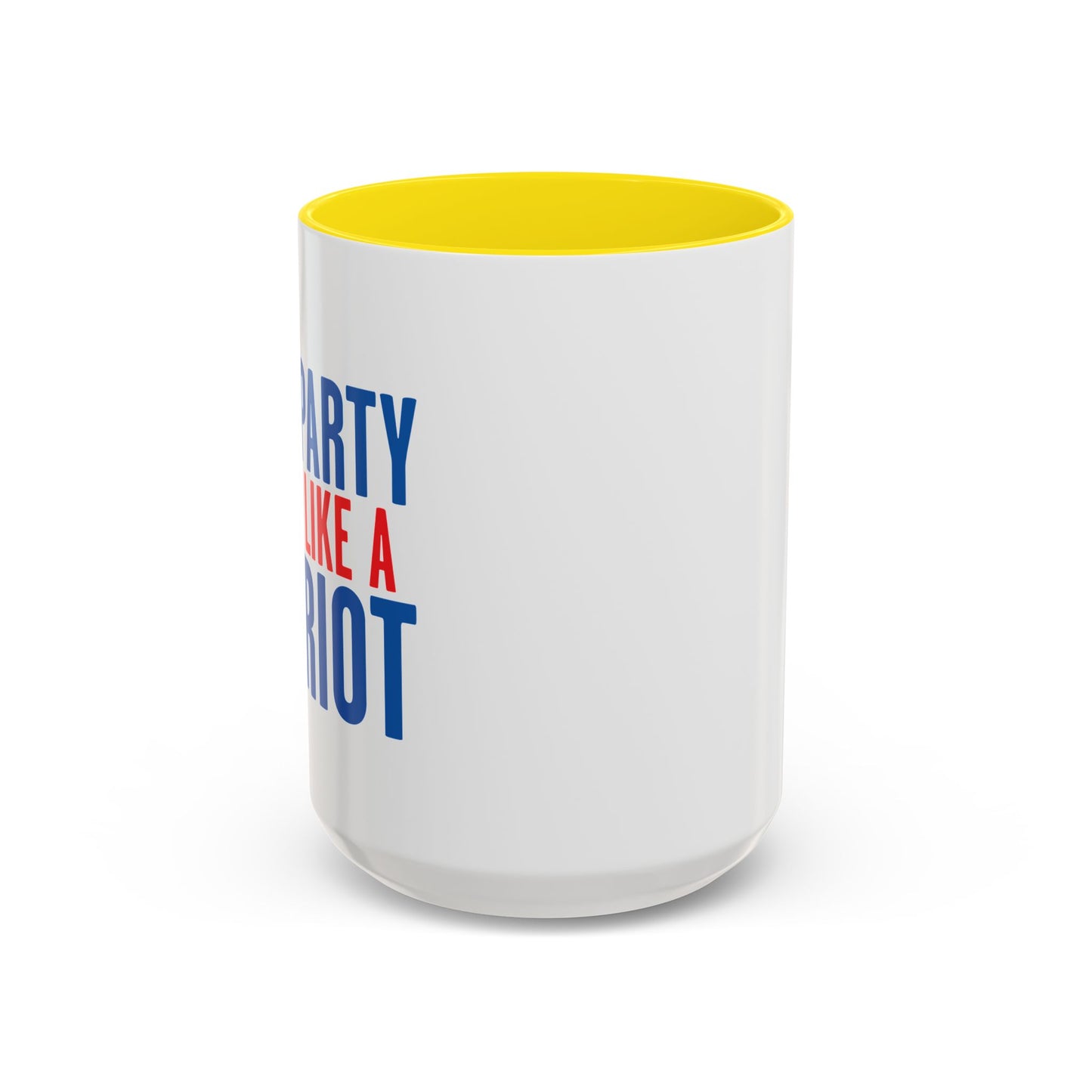 PARTY LIKE A PATRIOT Accent BiColor Funny Sarcastic Mug