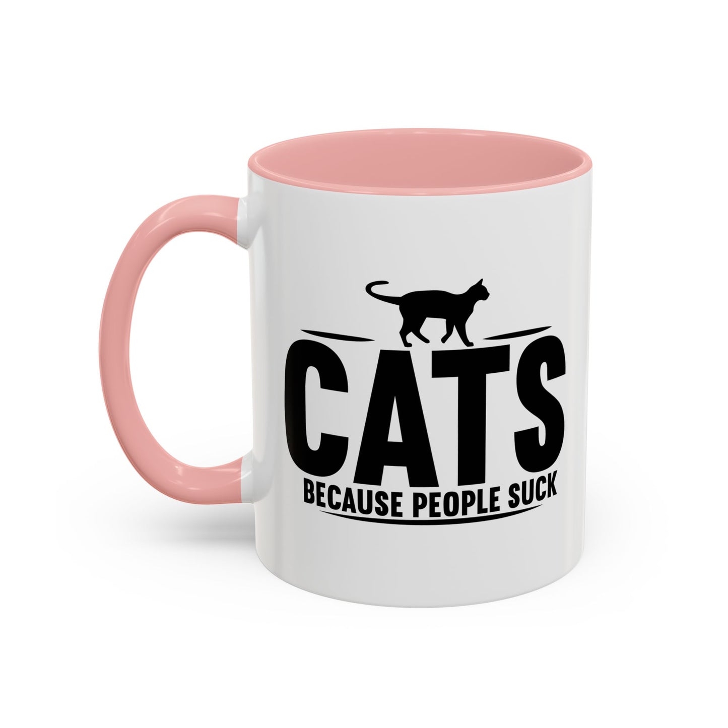 CATS, BECAUSE PEOPLE SUCK Accent BiColor Funny Sarcastic Mug