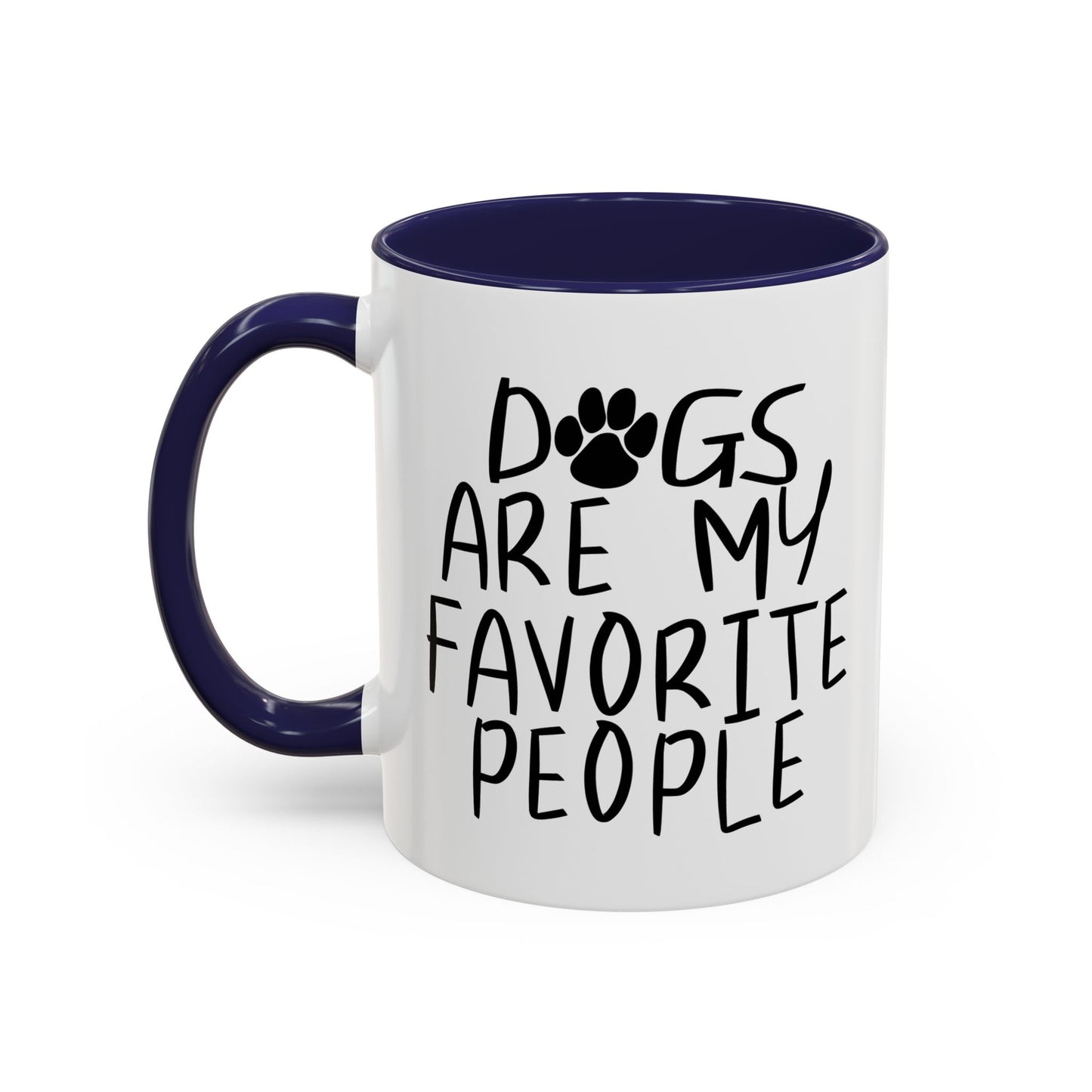 DOGS ARE MY FAVORITE PEOPLE Accent BiColor Funny Sarcastic Mug