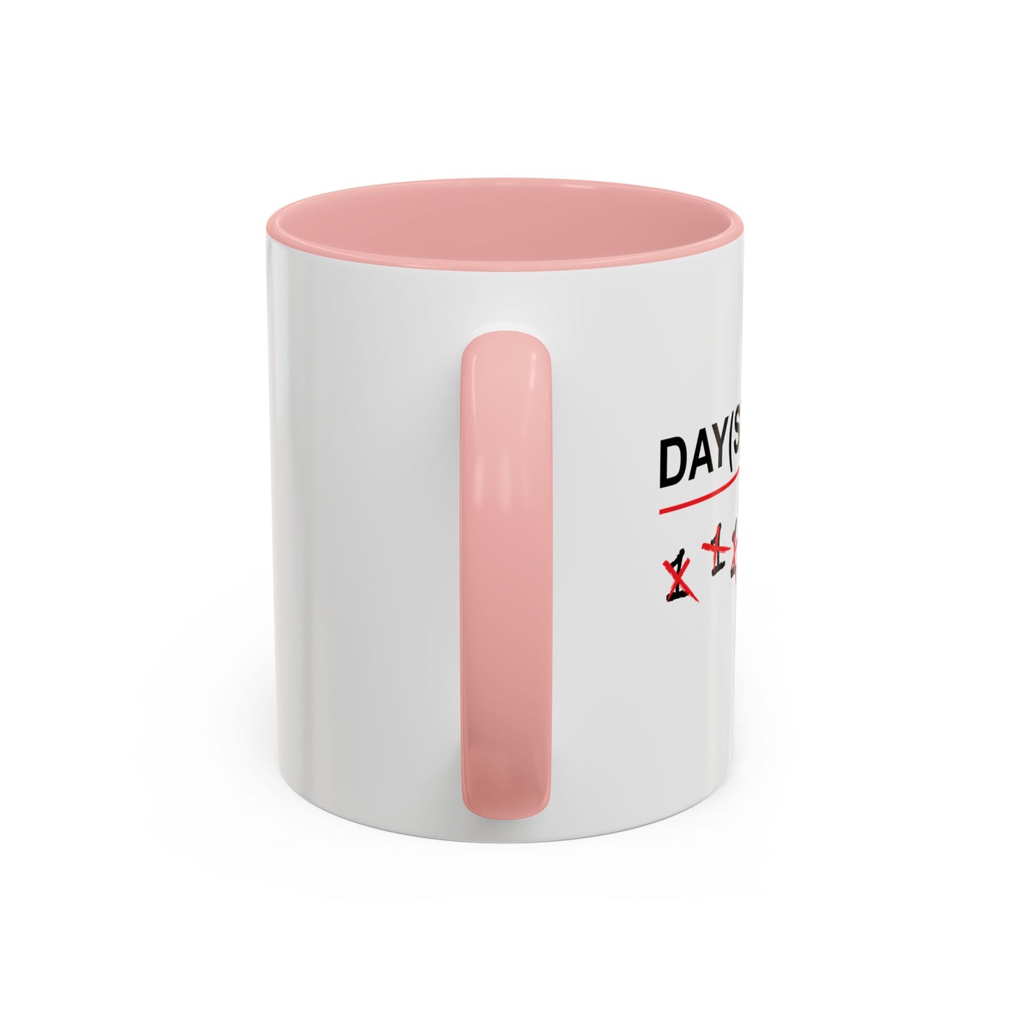 DAY(S) SOBER Accent BiColor Funny Sarcastic Mug