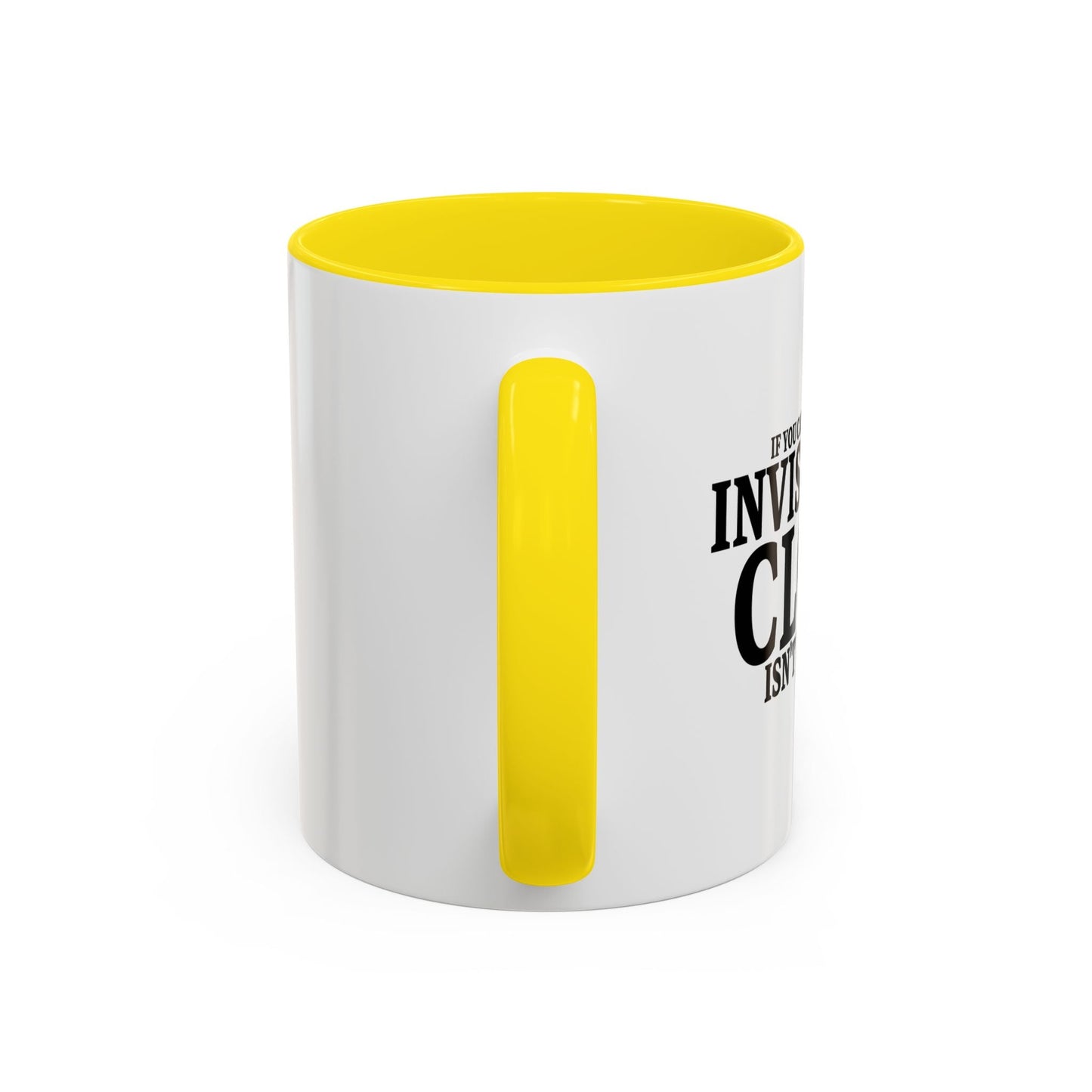 INVISIBILITY CLOAK ISN'T WORKING Accent BiColor Funny Sarcastic Mug