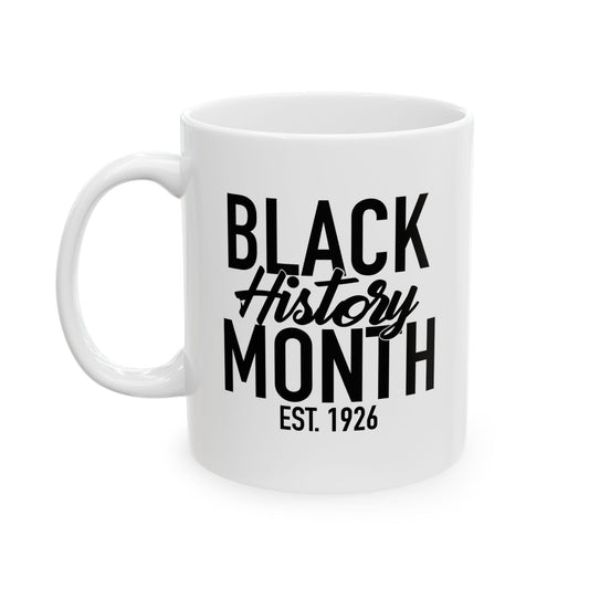 BLACK HISTORY MONTH FUNNY SARCASTIC WHITE MUG