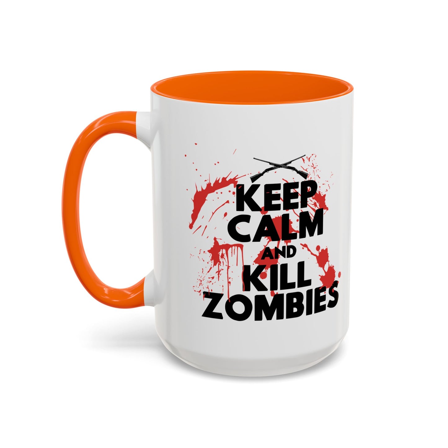 KEEP CALM ANDKILL ZOMBIES Accent BiColor Funny Sarcastic Mug