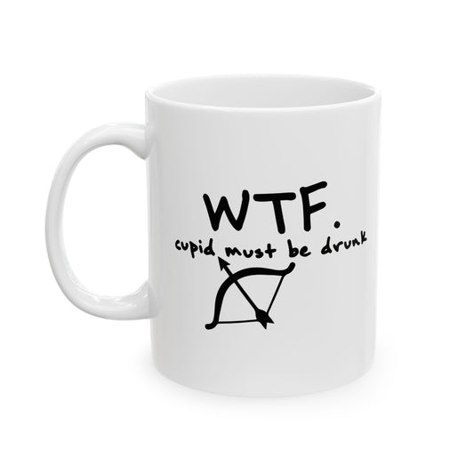 WTF. CUPID - FUNNY SARCASTIC WHITE MUG