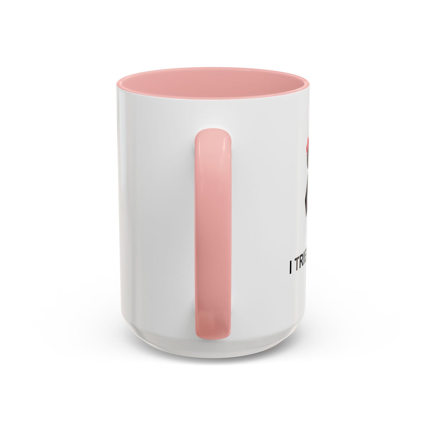 I TRIED IT AT HOME Accent BiColor Funny Sarcastic Mug