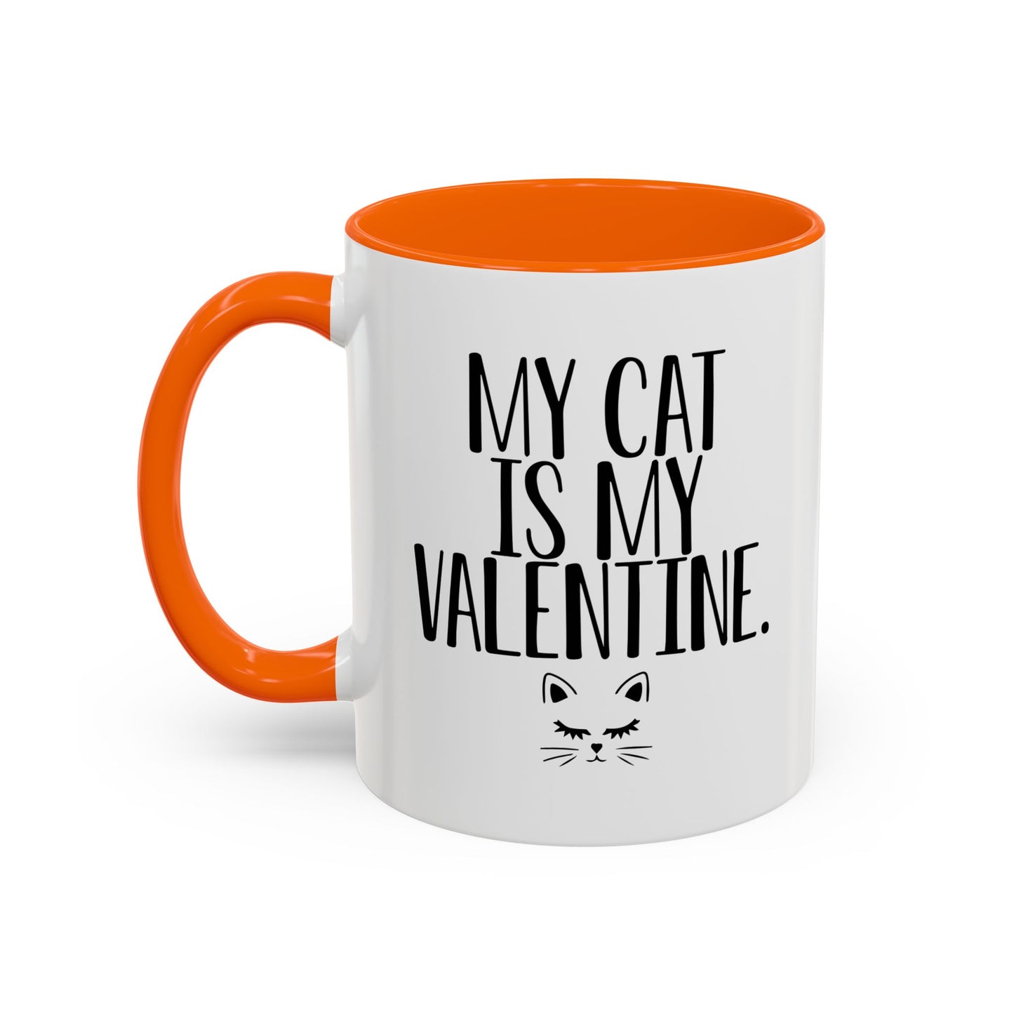 MY CAT IS MY VALENTINE Accent BiColor Funny Sarcastic Mug