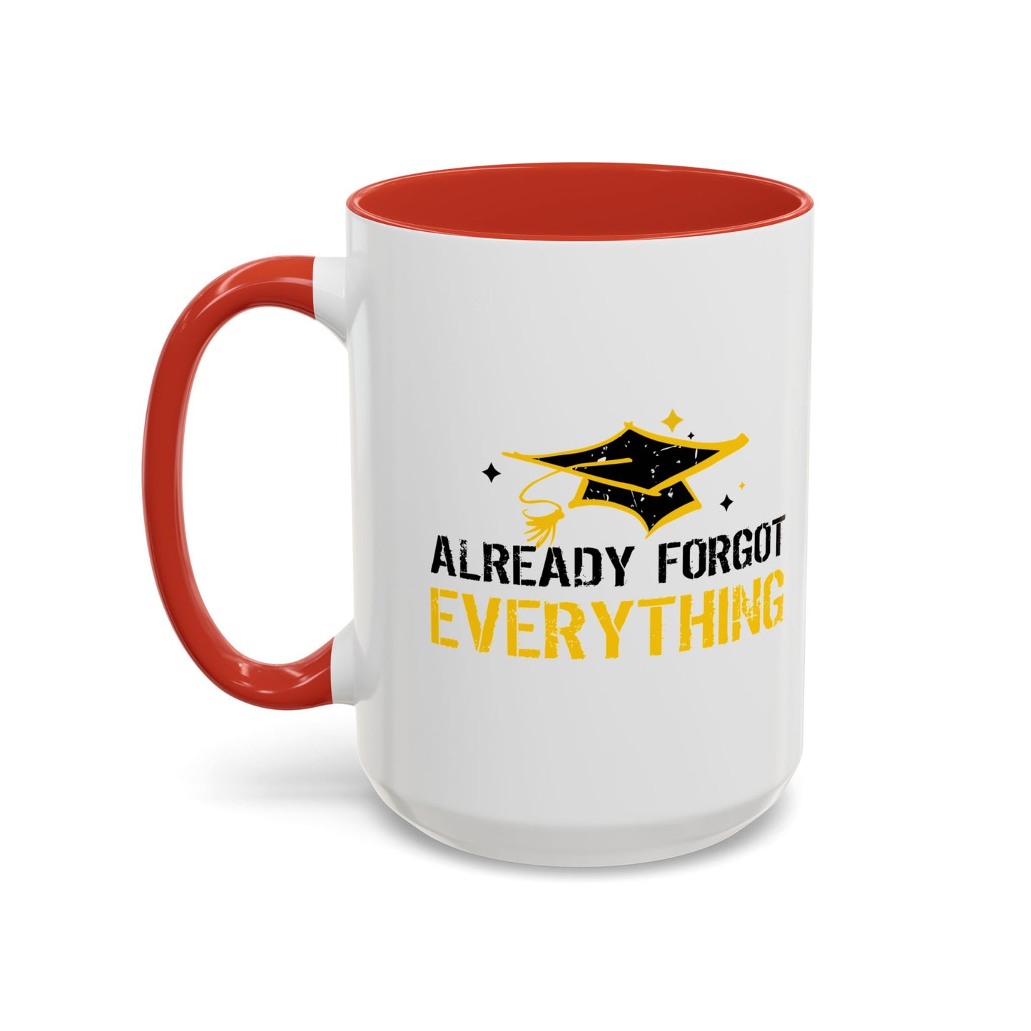 ALREADY FORGOT EVERYTHING Accent BiColor Funny Sarcastic Mug