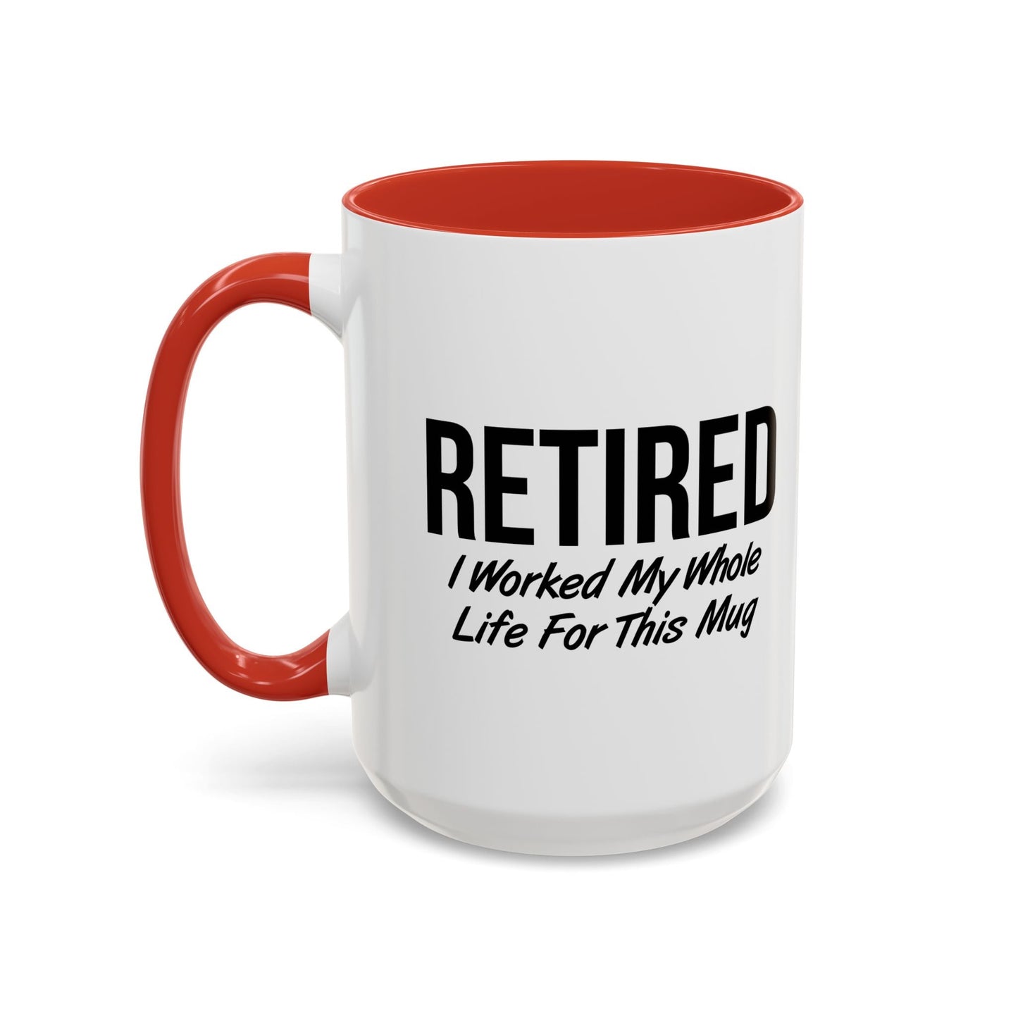 RETIRED FOR THIS MUG Accent BiColor Funny Sarcastic Mug