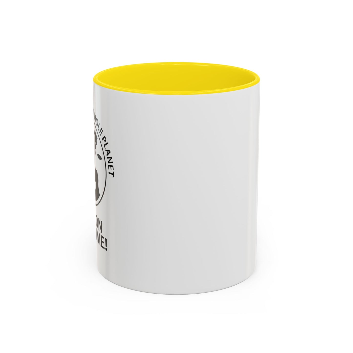 PISSING OFF THE WHOLE PLANET Accent BiColor Funny Sarcastic Mug