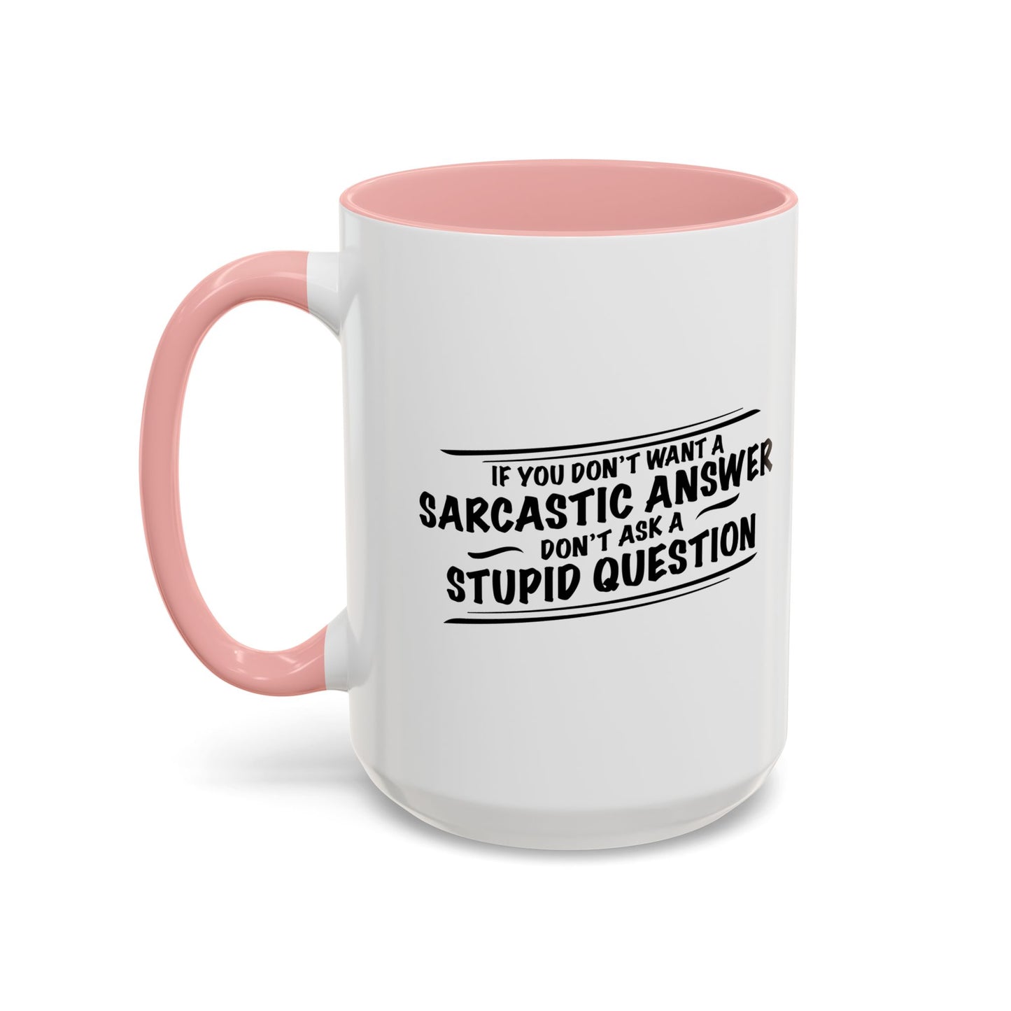 DON'T ASK STUPID QUESTION Accent BiColor Funny Sarcastic Mug