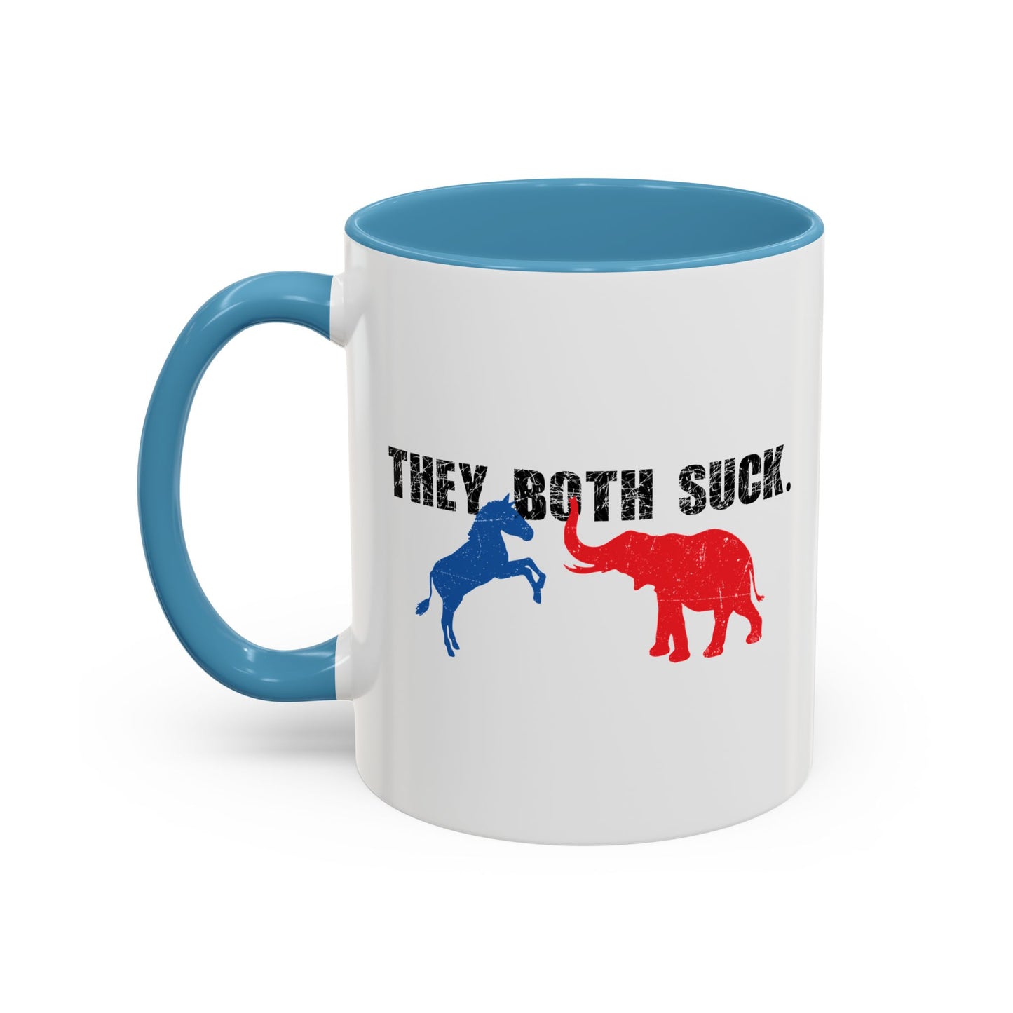 THEY BOTH SUCK. Accent BiColor Funny Sarcastic Mug