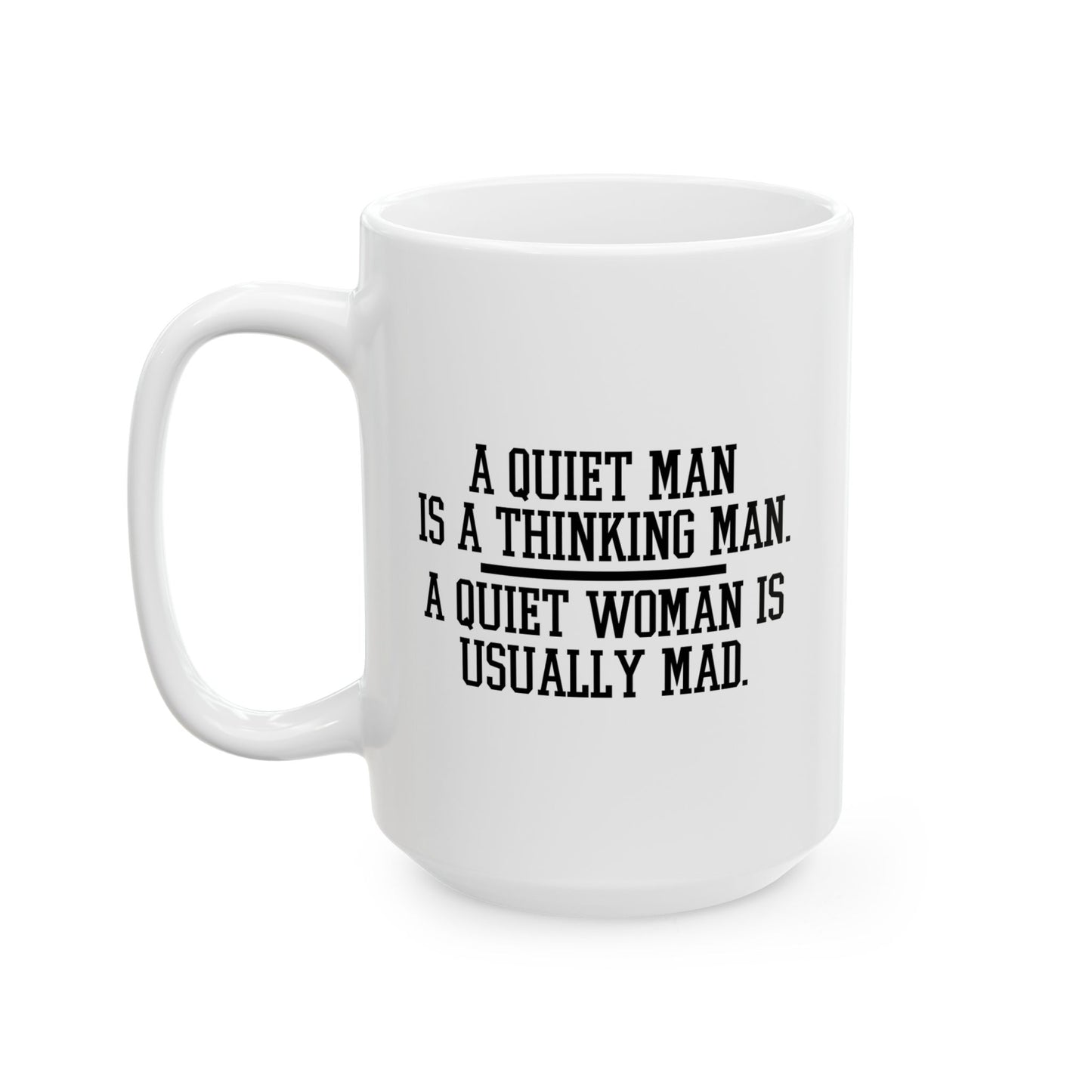 QUIET MAN VS. QUIET WOMAN FUNNY SARCASTIC MUG