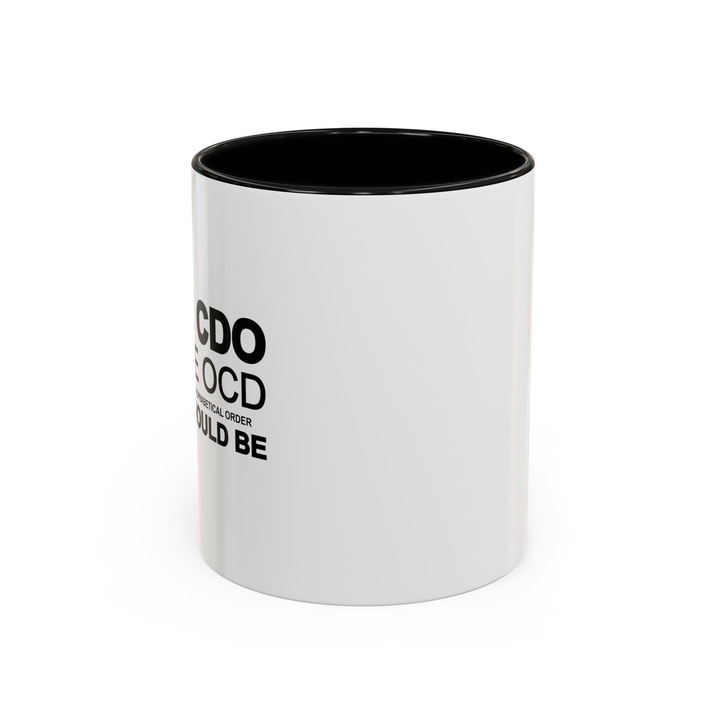 I HAVE CDO Accent BiColor Funny Sarcastic Mug