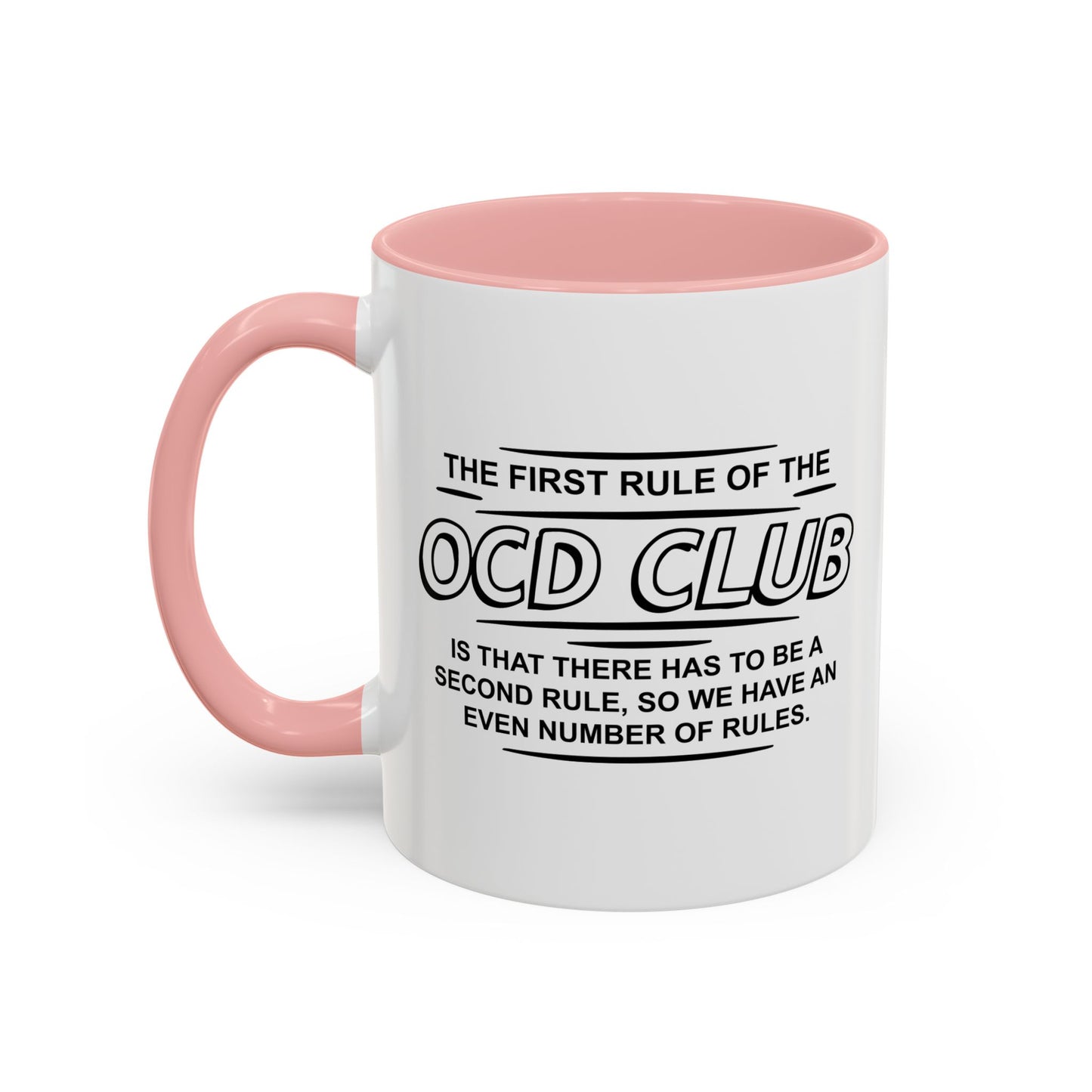 FIRST OF THE OCD CLUB Accent BiColor Funny Sarcastic Mug