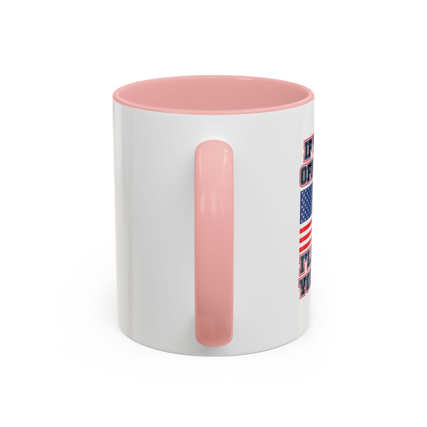 IF YOU'RE OFFENDED I'LL HELP YOU PACK Accent BiColor Funny Sarcastic Mug