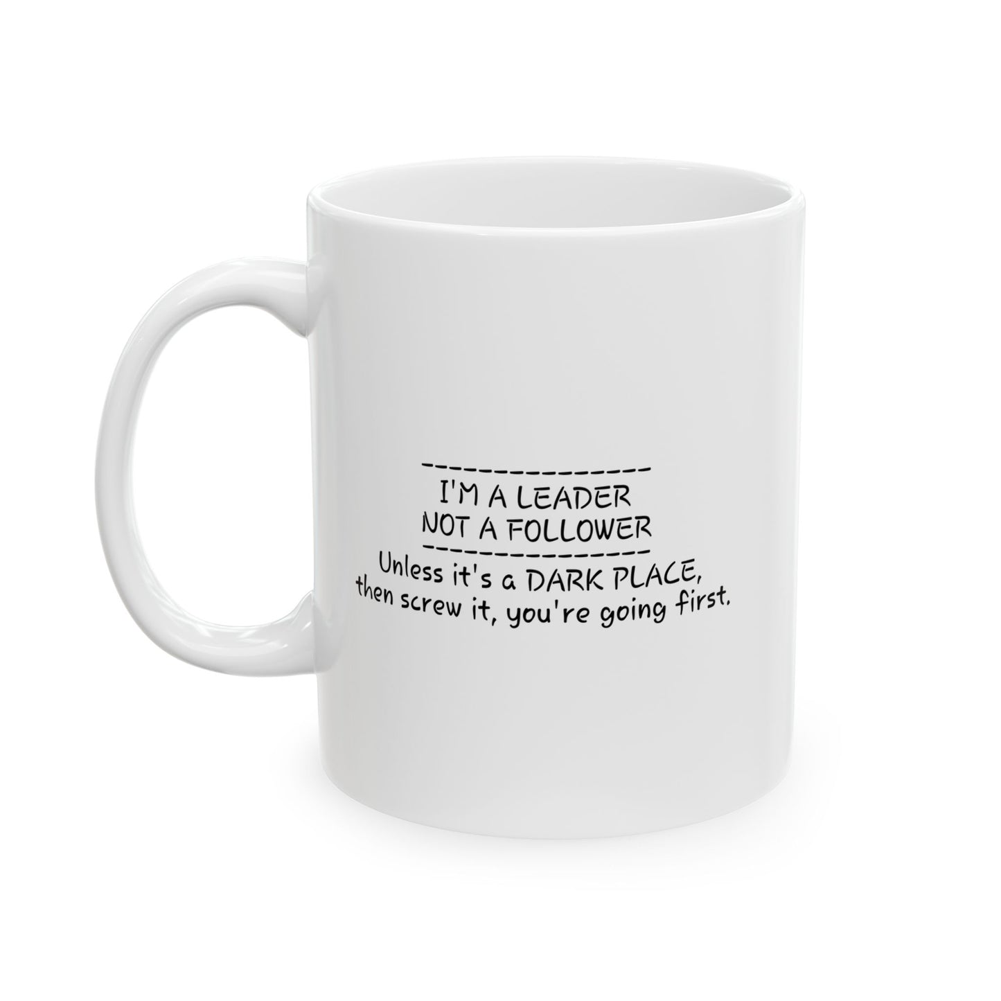 I'M A LEADER NOT A FOLLOWER FUNNY SARCASTIC MUG