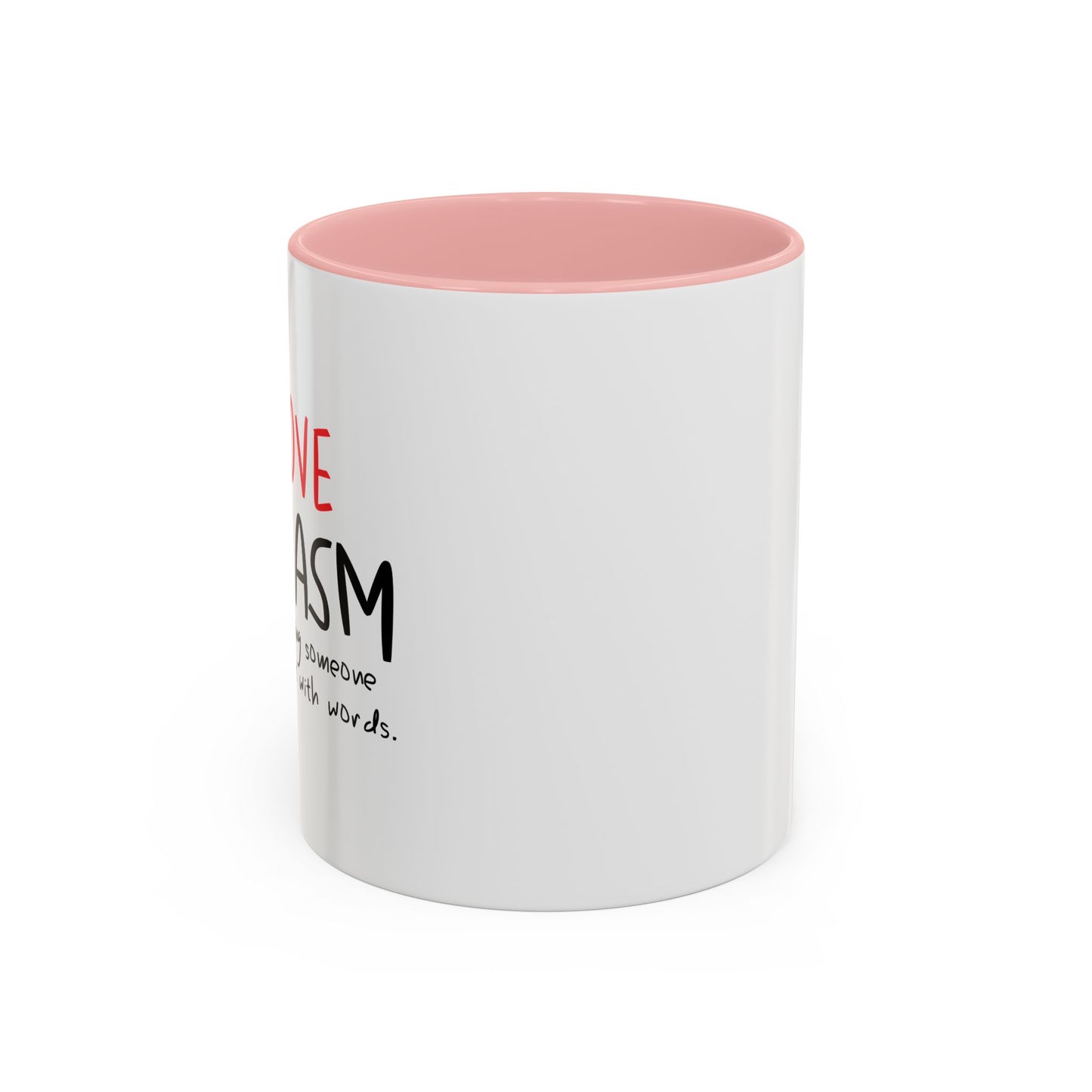 I LOVE SARCASM Accent BiColor Funny Sarcastic Mug