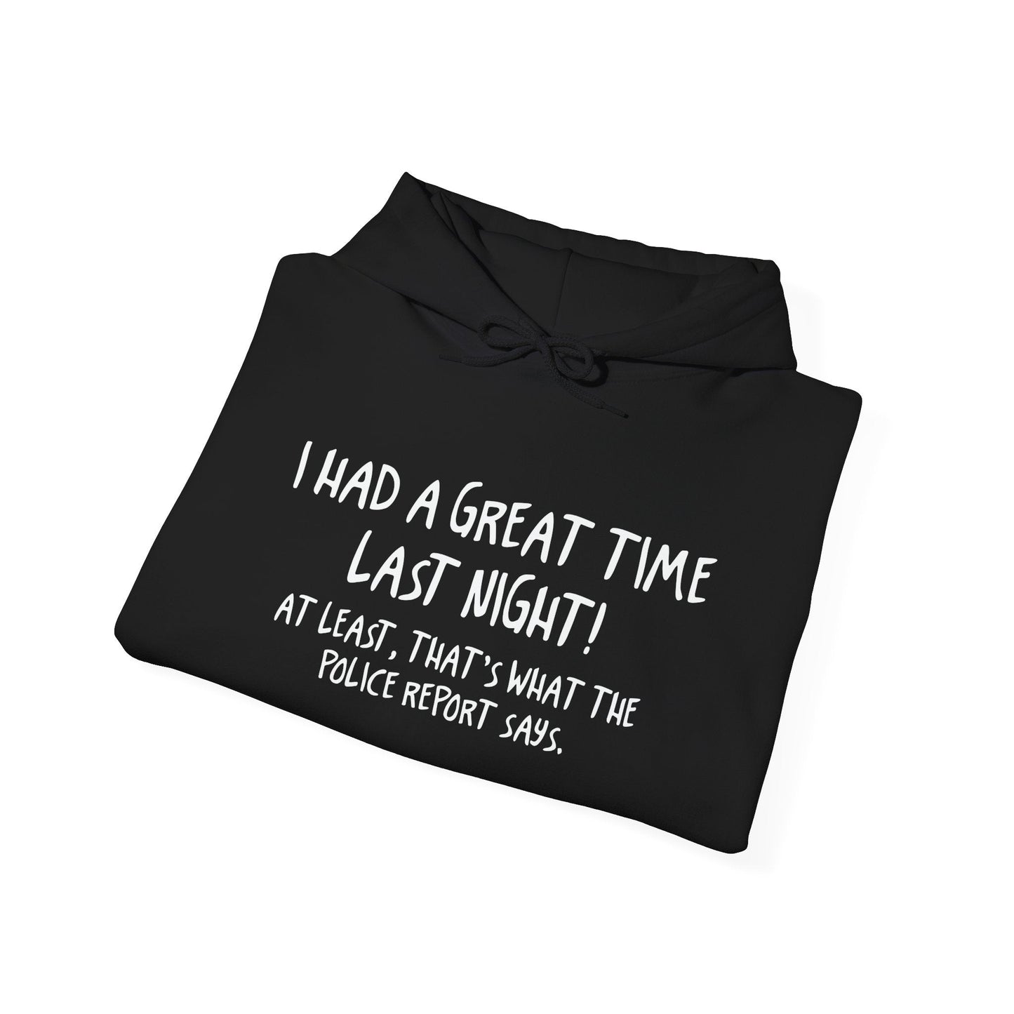 THAT'S THAT POLICE REPORT SAYS - Premium Unisex Funny Sarcastic Black Hoodie Sweatshirt