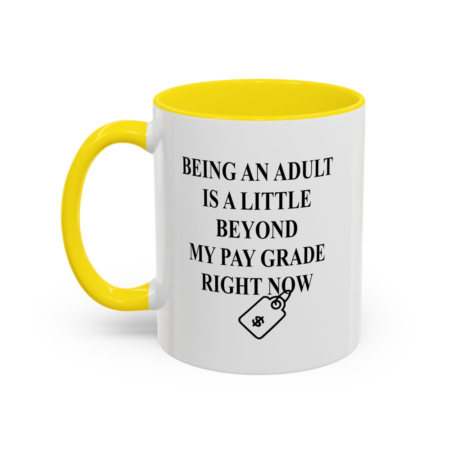 BETOND MY PAY GRADE Accent BiColor Funny Sarcastic Mug