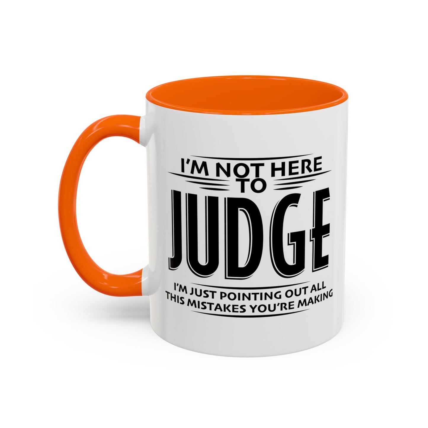 I'M NOT HERE TO black Accent BiColor Funny Sarcastic Mug