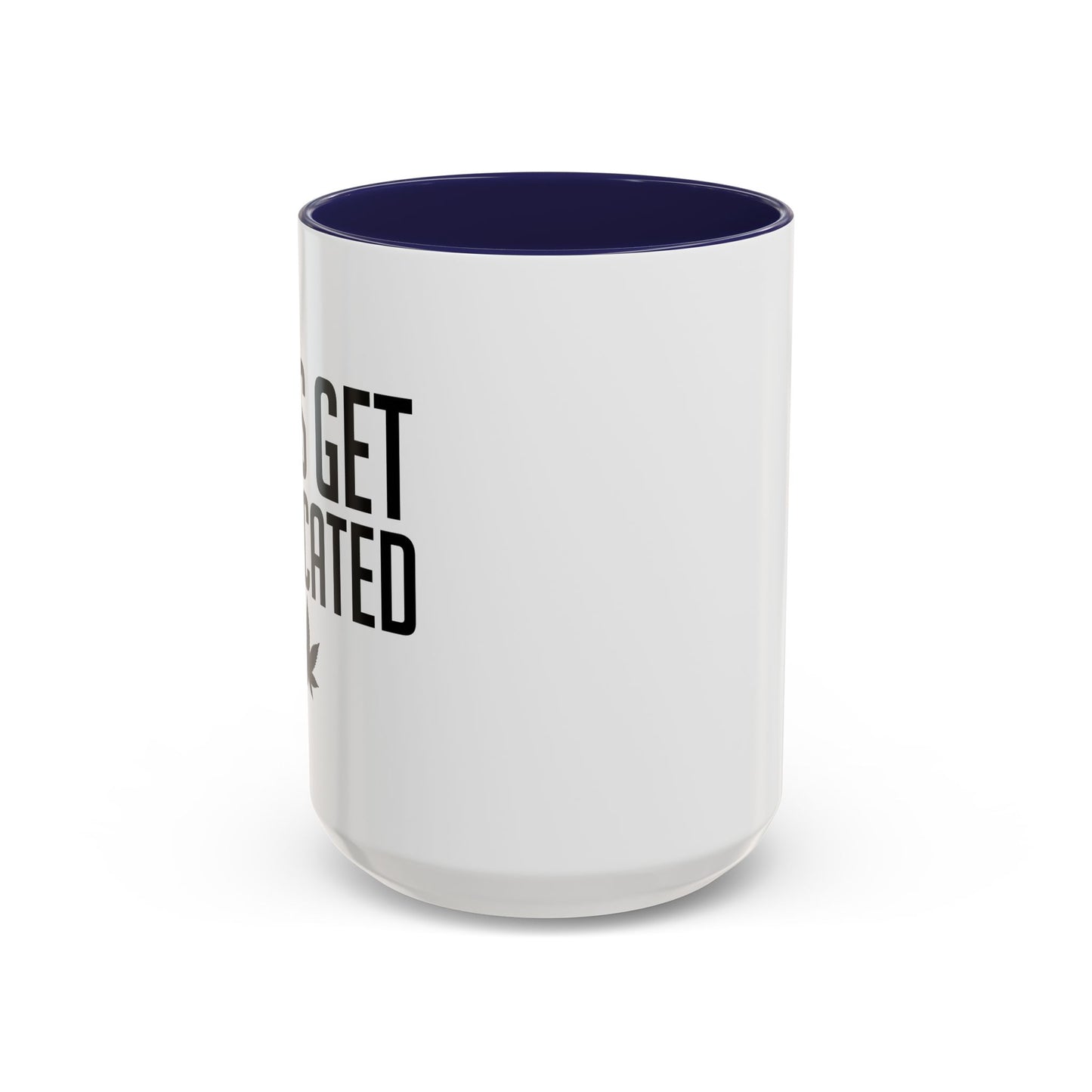 LET'S GET MEDICATED Accent BiColor Funny Sarcastic Mug