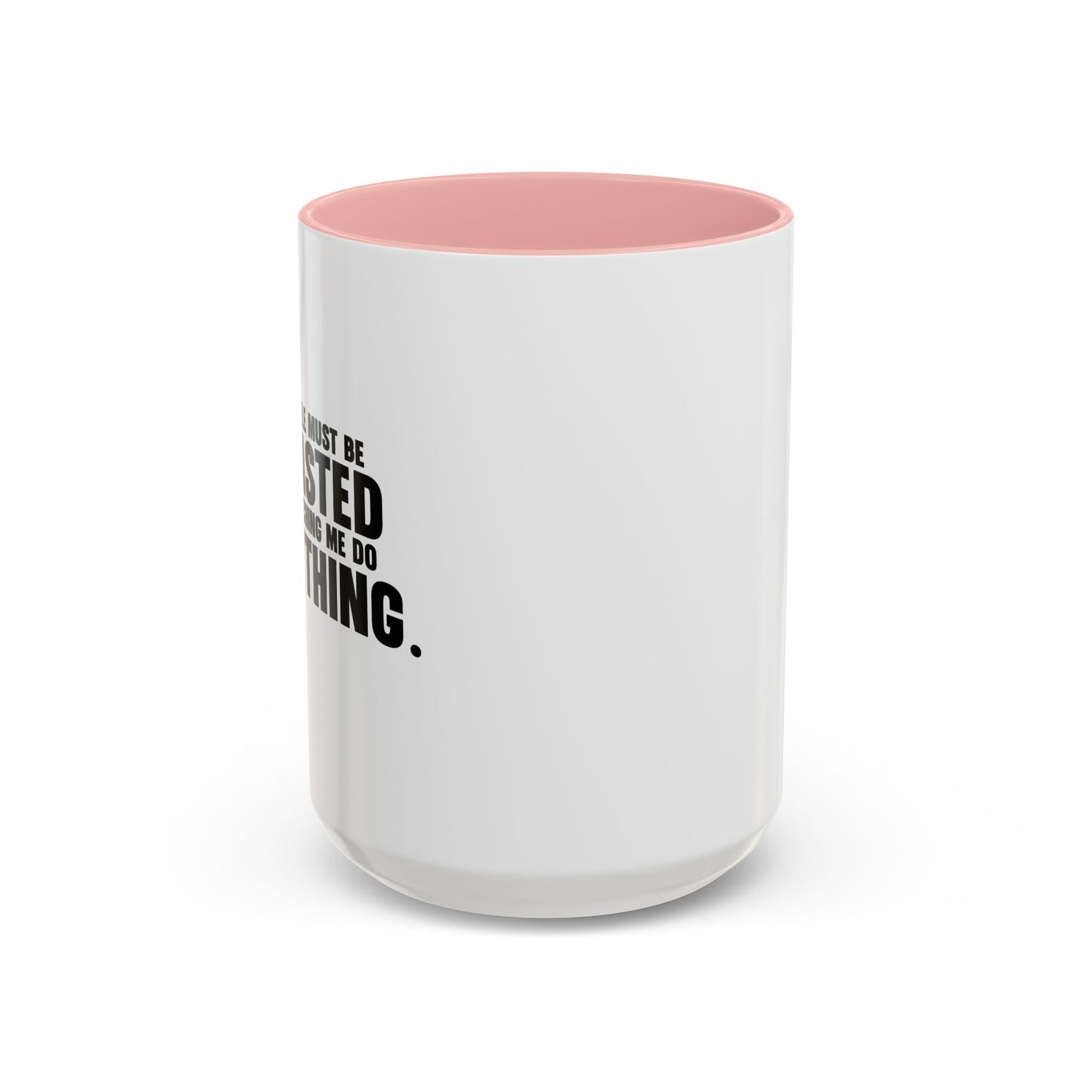 YOU PEOPLE MUST BE EXHAUSTED Accent BiColor Funny Sarcastic Mug