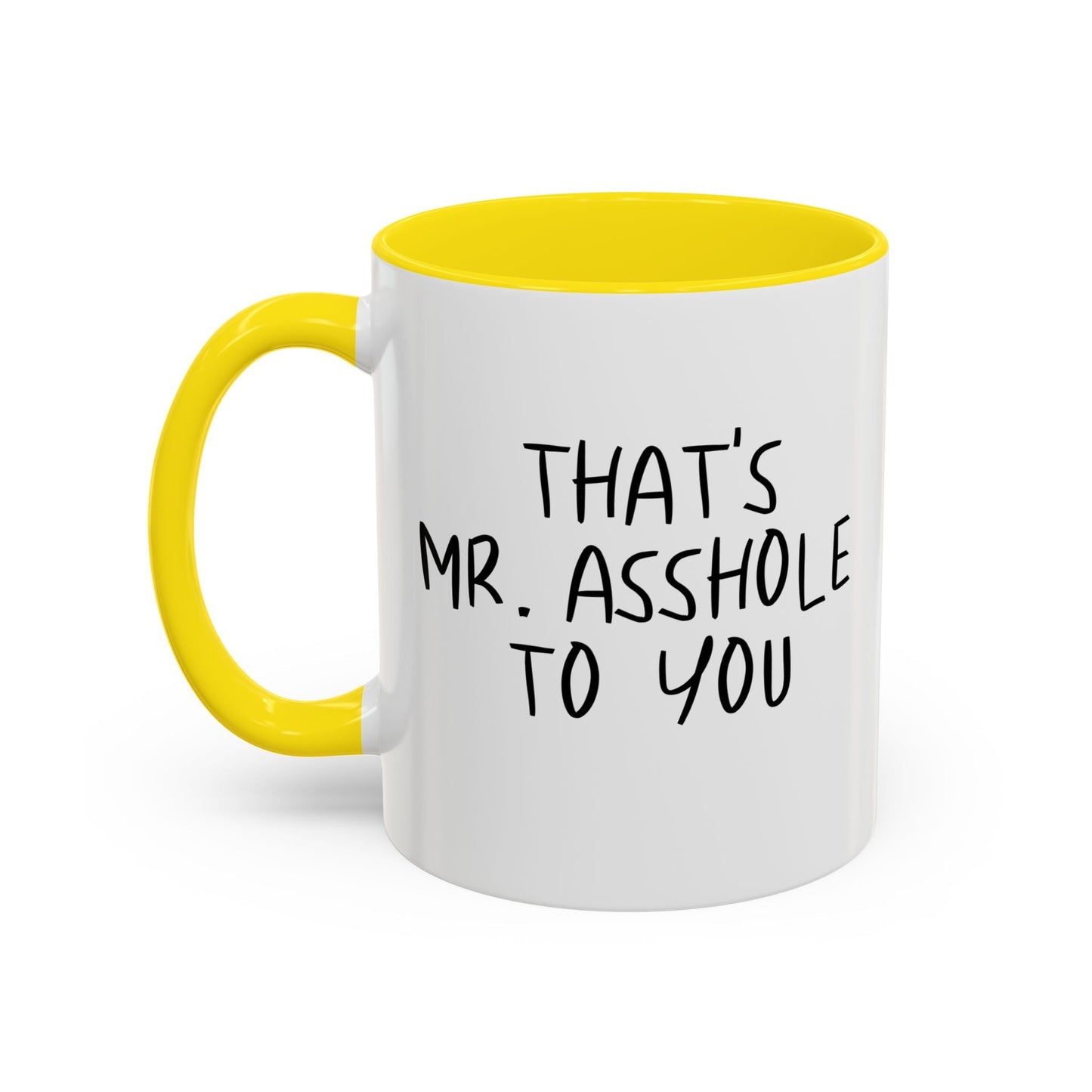 THAT'S MR. ASSHOLE TO YOU Accent BiColor Funny Sarcastic Mug