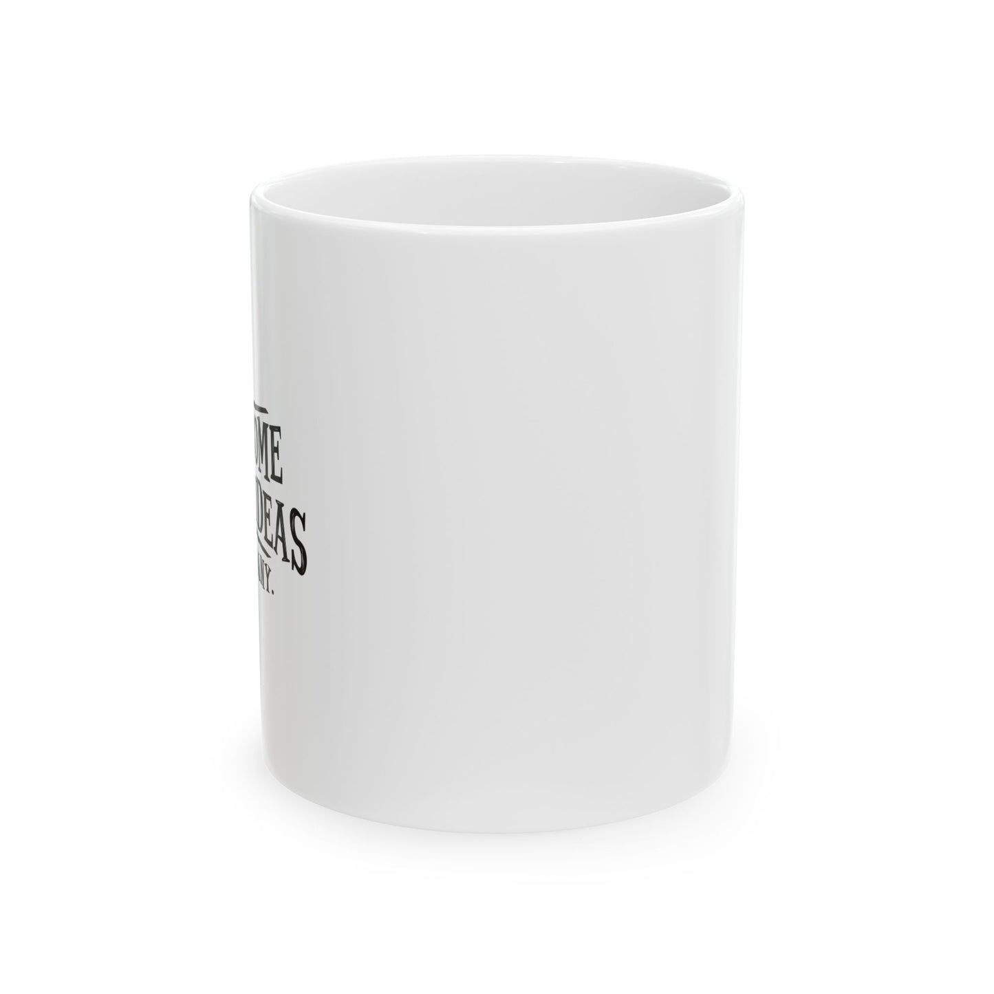 I HAVE SOME TERRIBLE IDEAS FUNNY SARCASTIC WHITE MUG