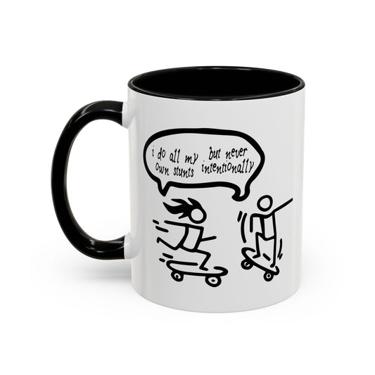 I DO ALL MY OWN STUNTS Accent BiColor Funny Sarcastic Mug