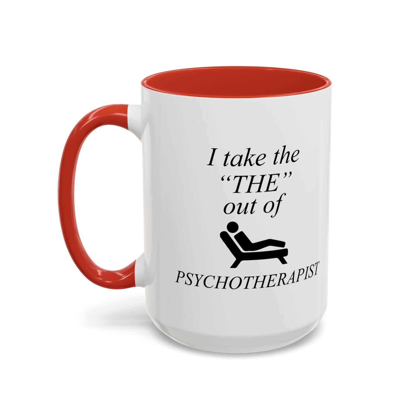 PSYCHOTHERAPIST Accent BiColor Funny Sarcastic Mug