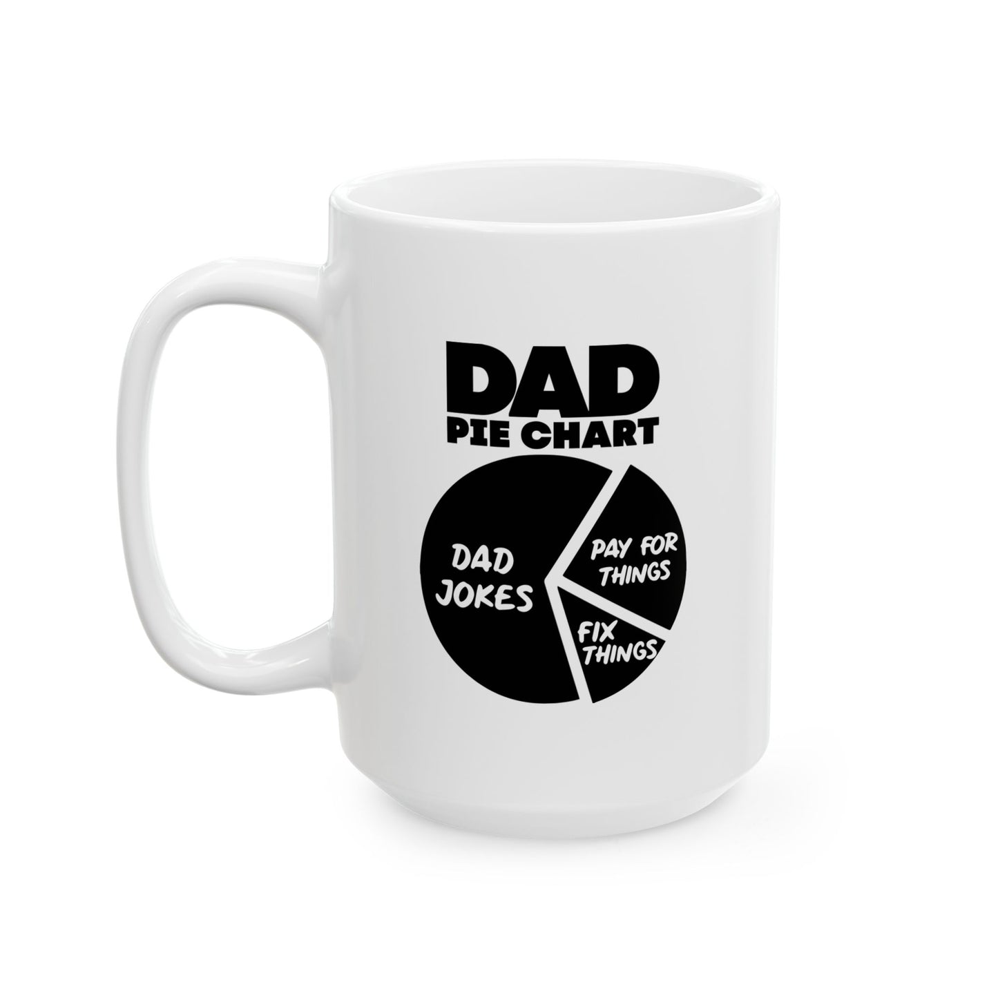 DAD PIE CHART FUNNY SARCASTIC WHITE MUG