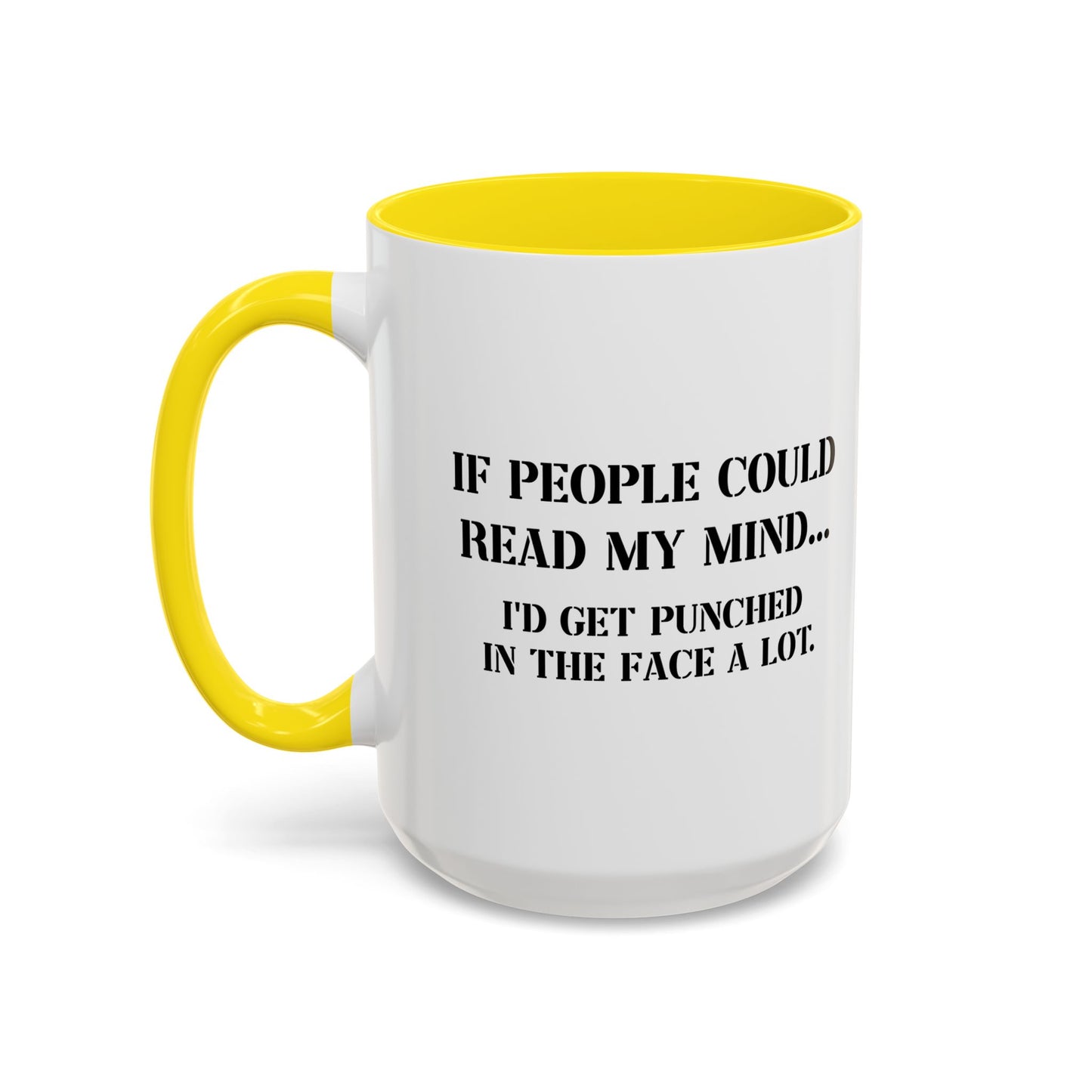 IF PEOPLE COULD READ MY MIND FUNNY Accent BiColor Funny Sarcastic Mug