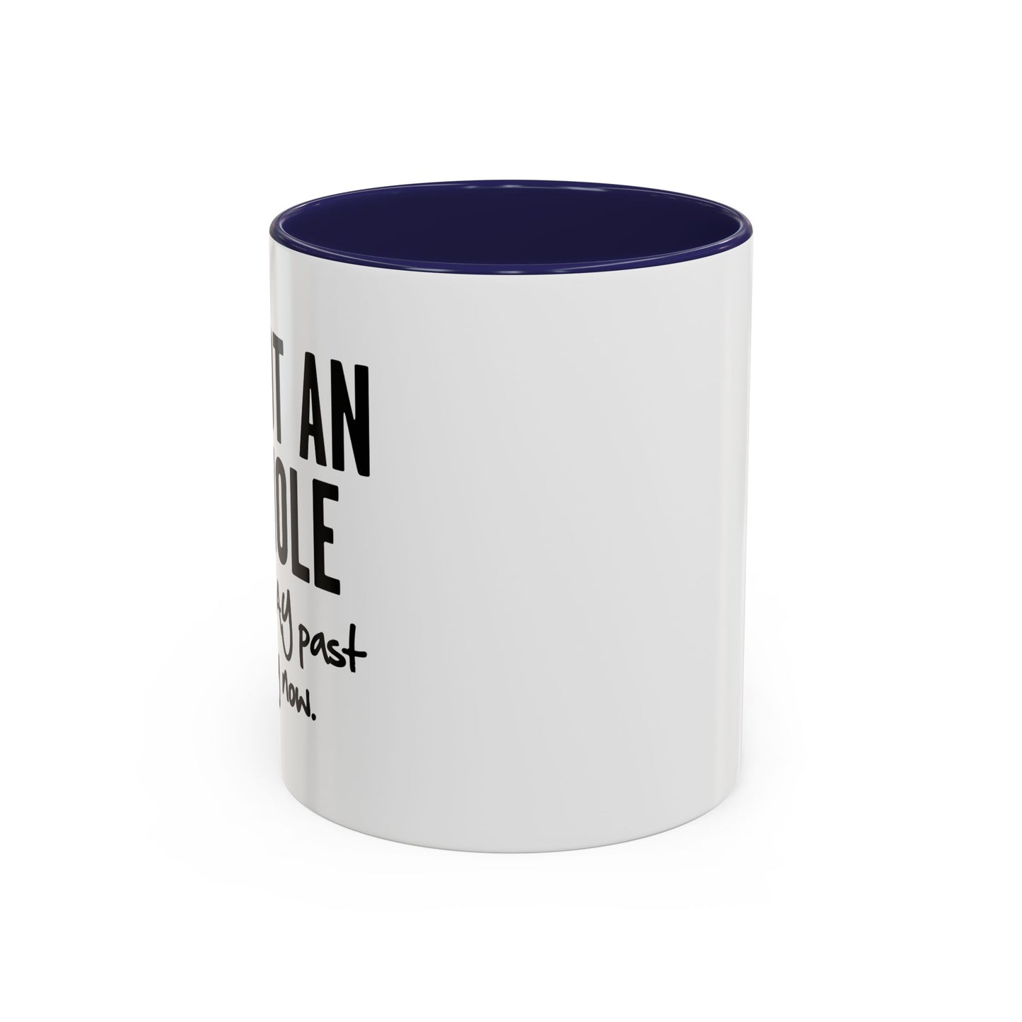 I'M NOT AN ASSHOLE Accent BiColor Funny Sarcastic Mug