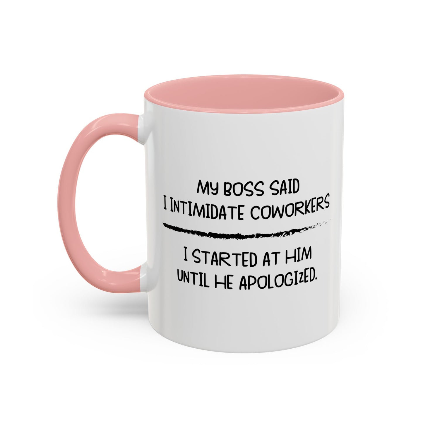 MY BOSS SAID... Accent BiColor Funny Sarcastic Mug