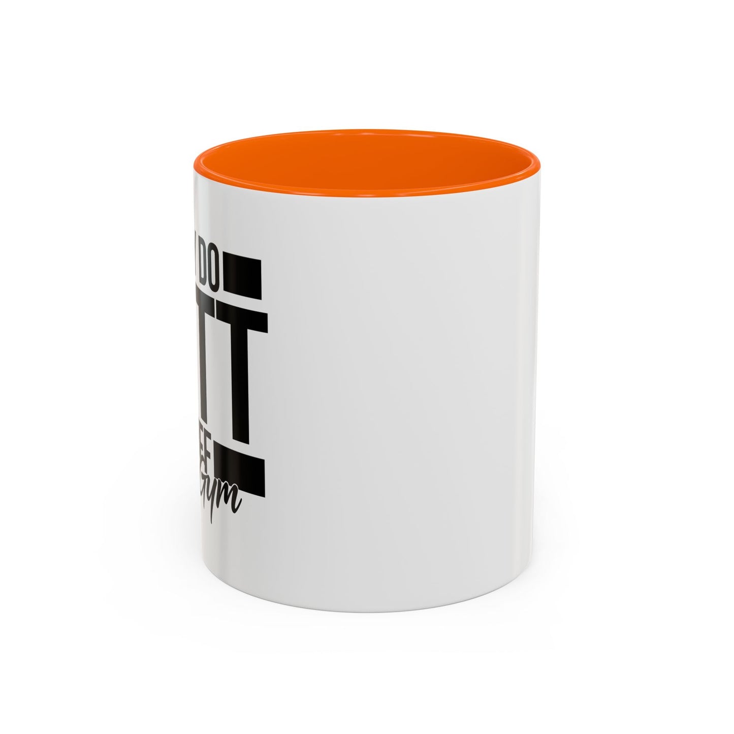 I ONLY DO BUTT STUFF Accent BiColor Funny Sarcastic Mug