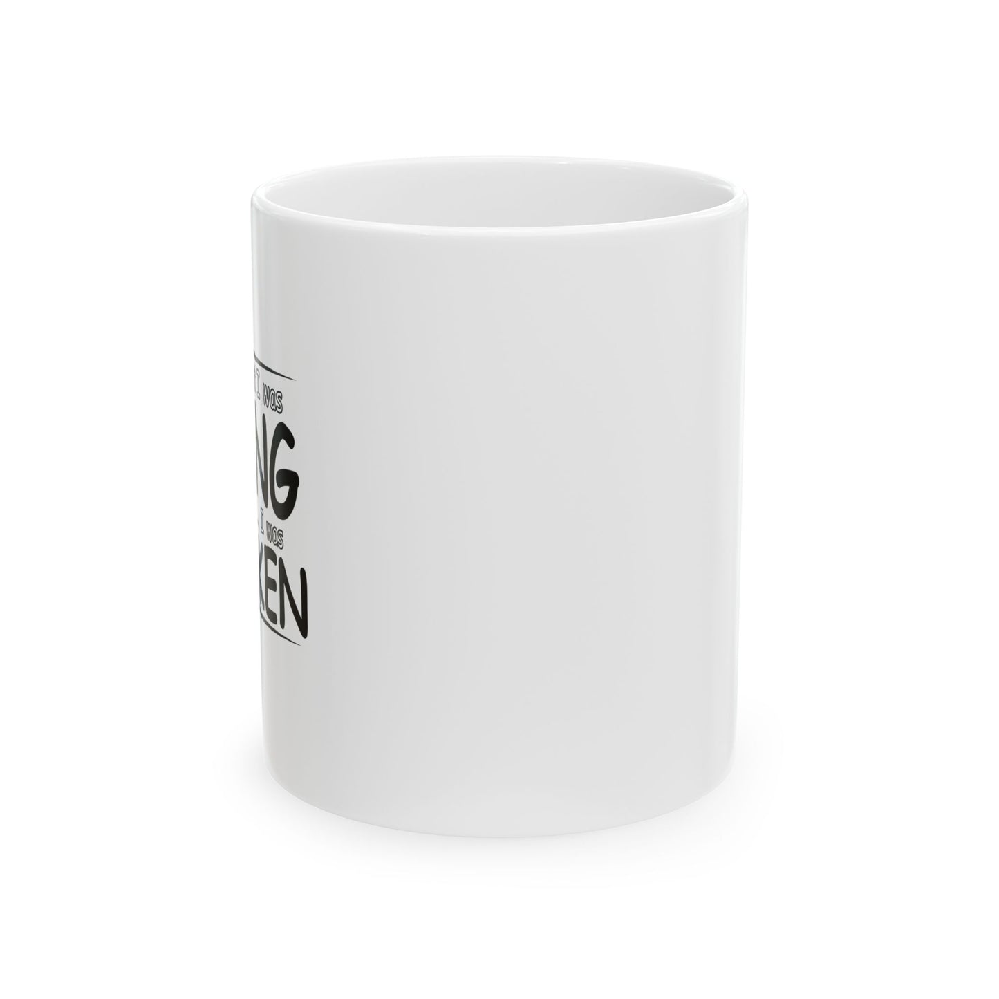 I WAS MISTAKEN FUNNY SARCASTIC MUG