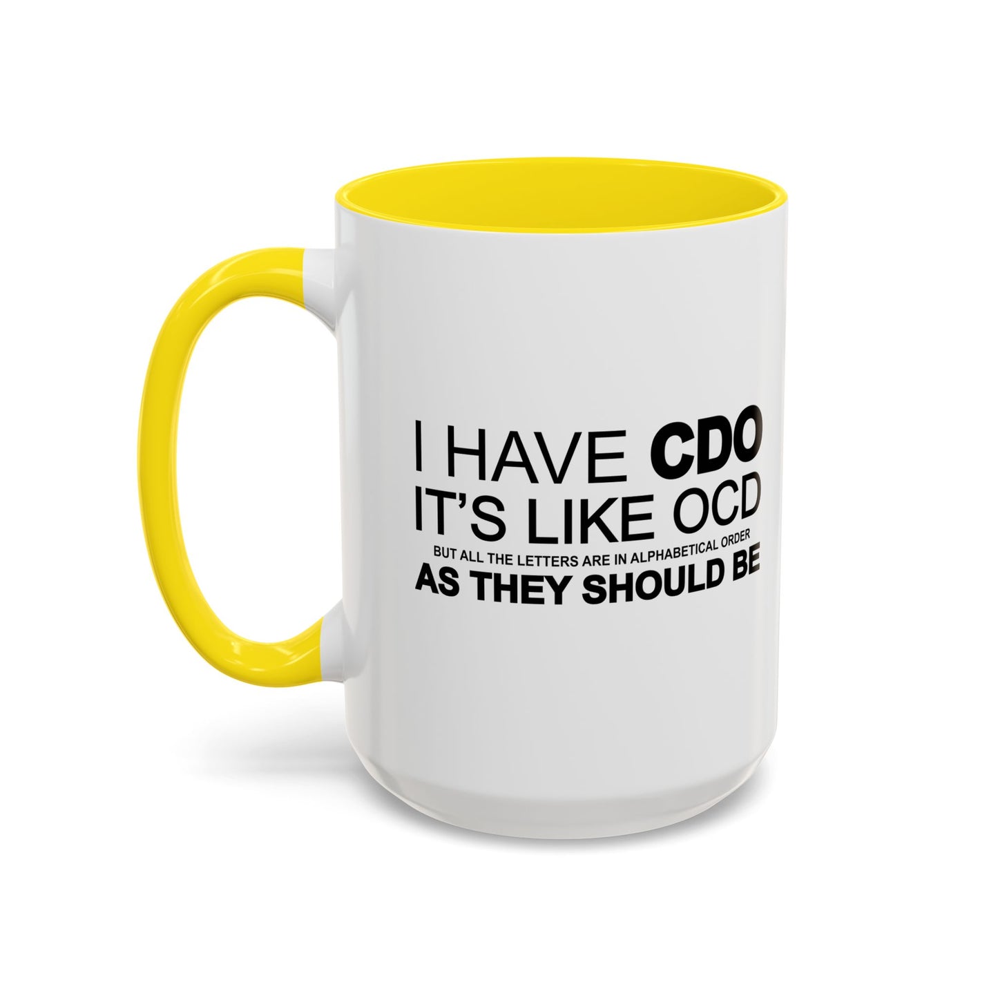 I HAVE CDO Accent BiColor Funny Sarcastic Mug