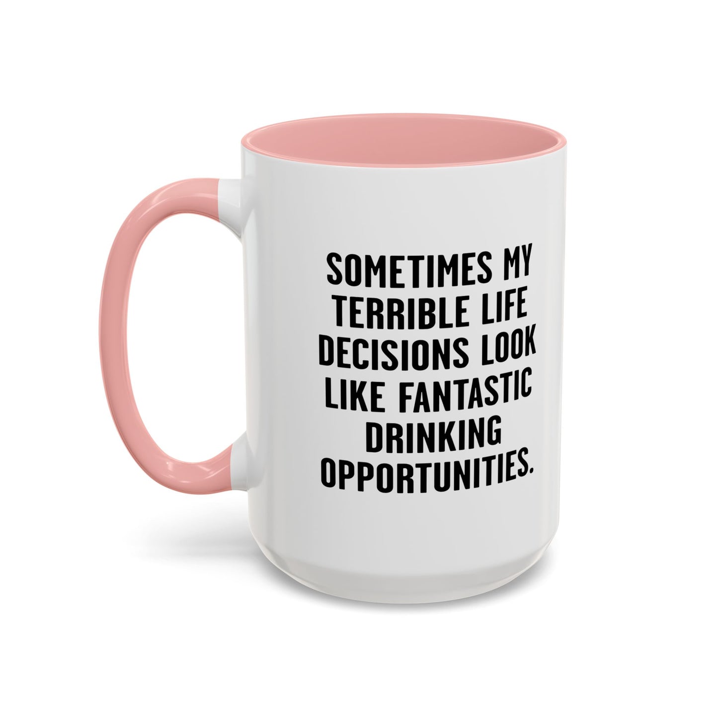 MY TERRIBLE LIFE DECISIONS Accent BiColor Funny Sarcastic Mug