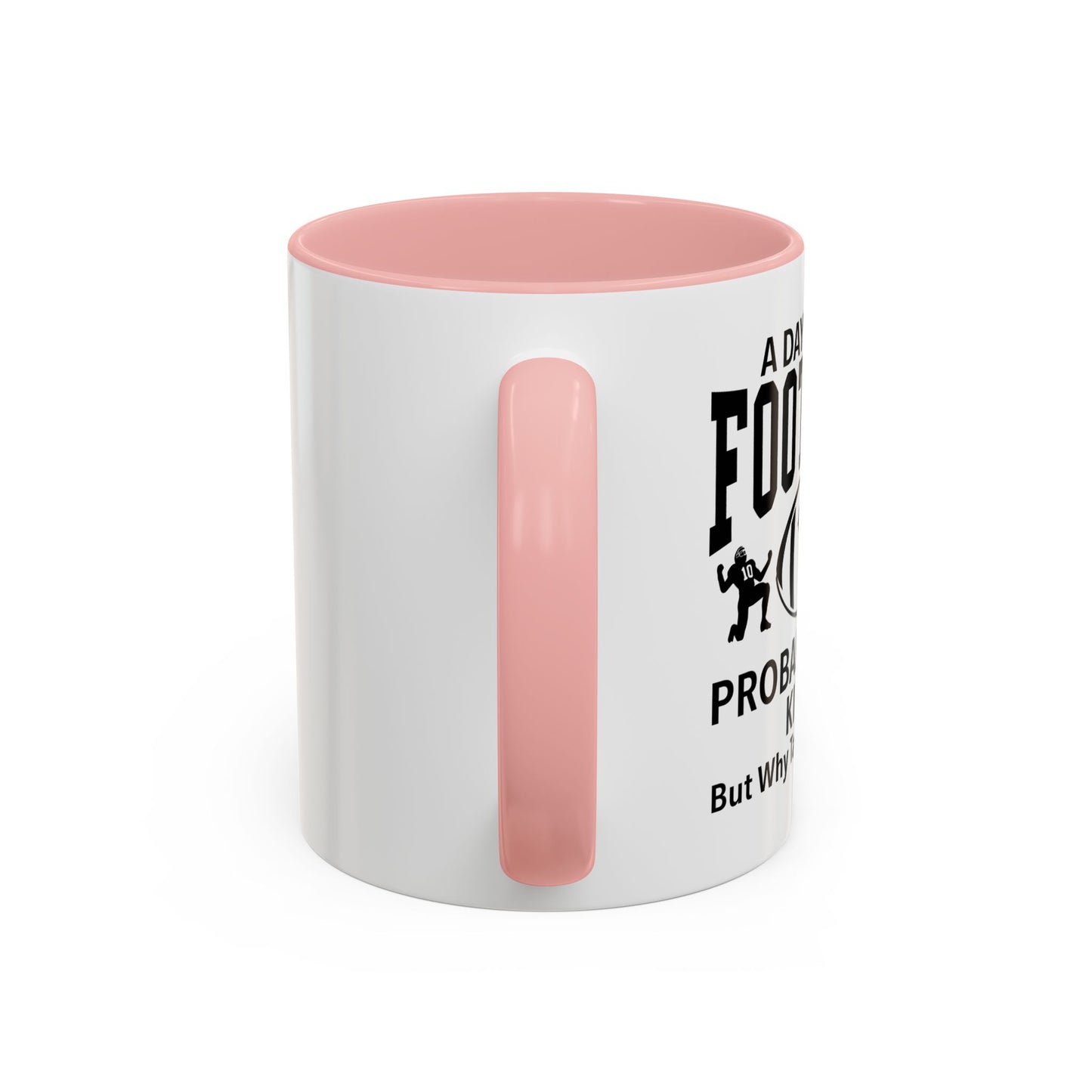 A DAY WITHOUT FOOTBALL Accent BiColor Funny Sarcastic Mug